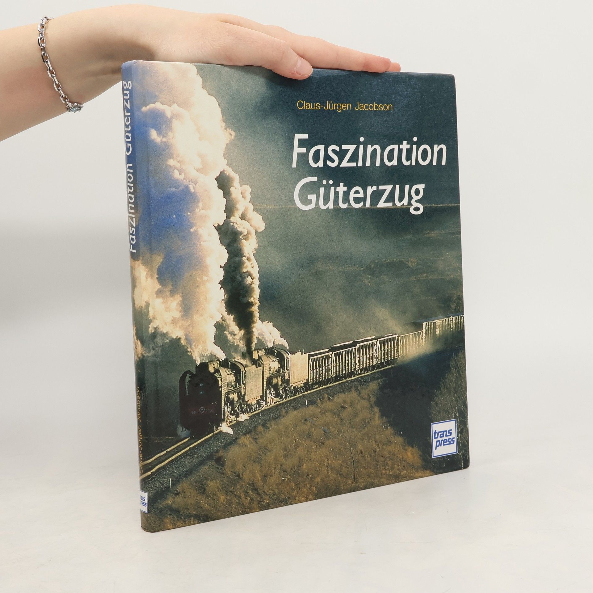 Claus-Jürgen Jacobson Faszination Güterzug