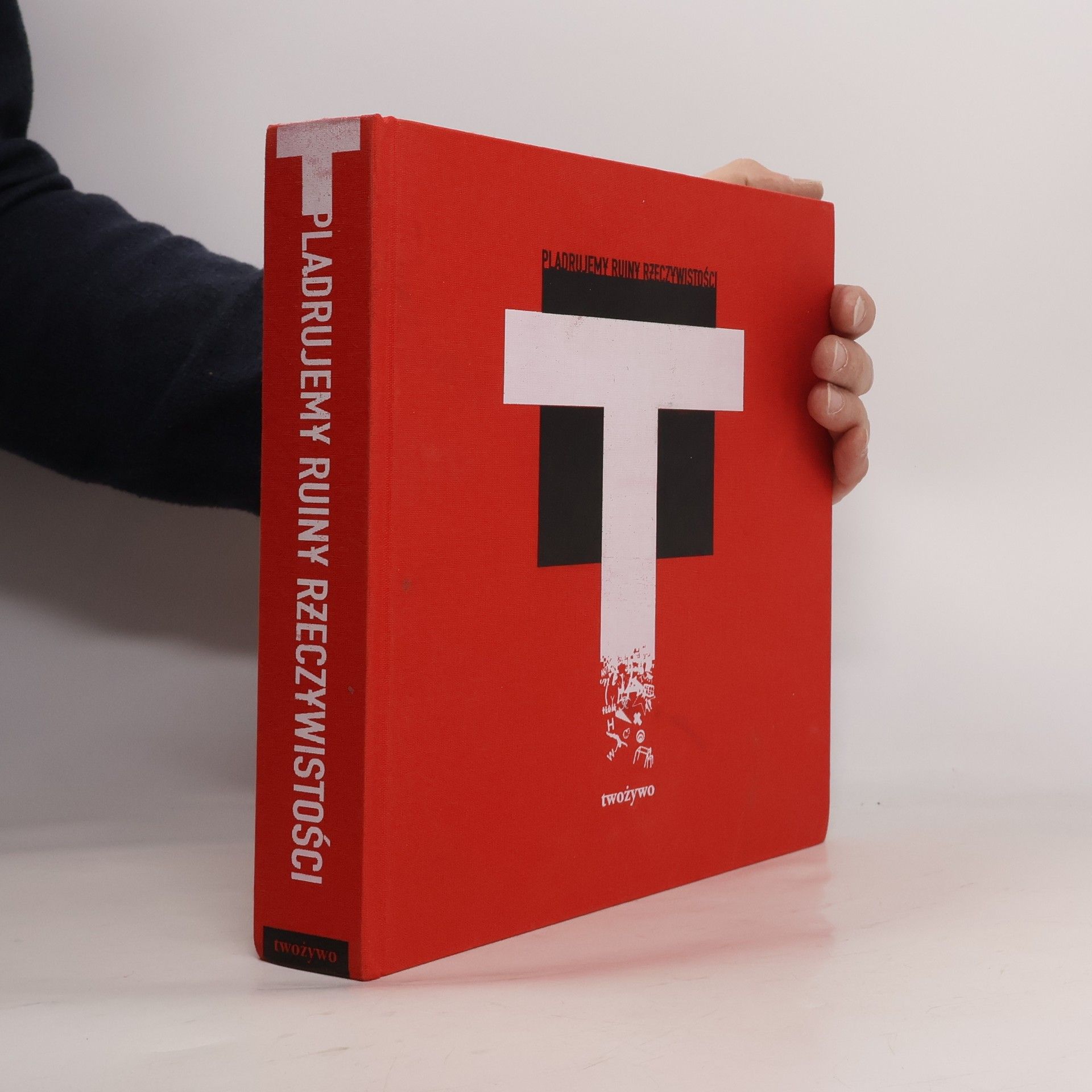 Twożywo (Group) Plądrujemy ruiny rzeczywistości