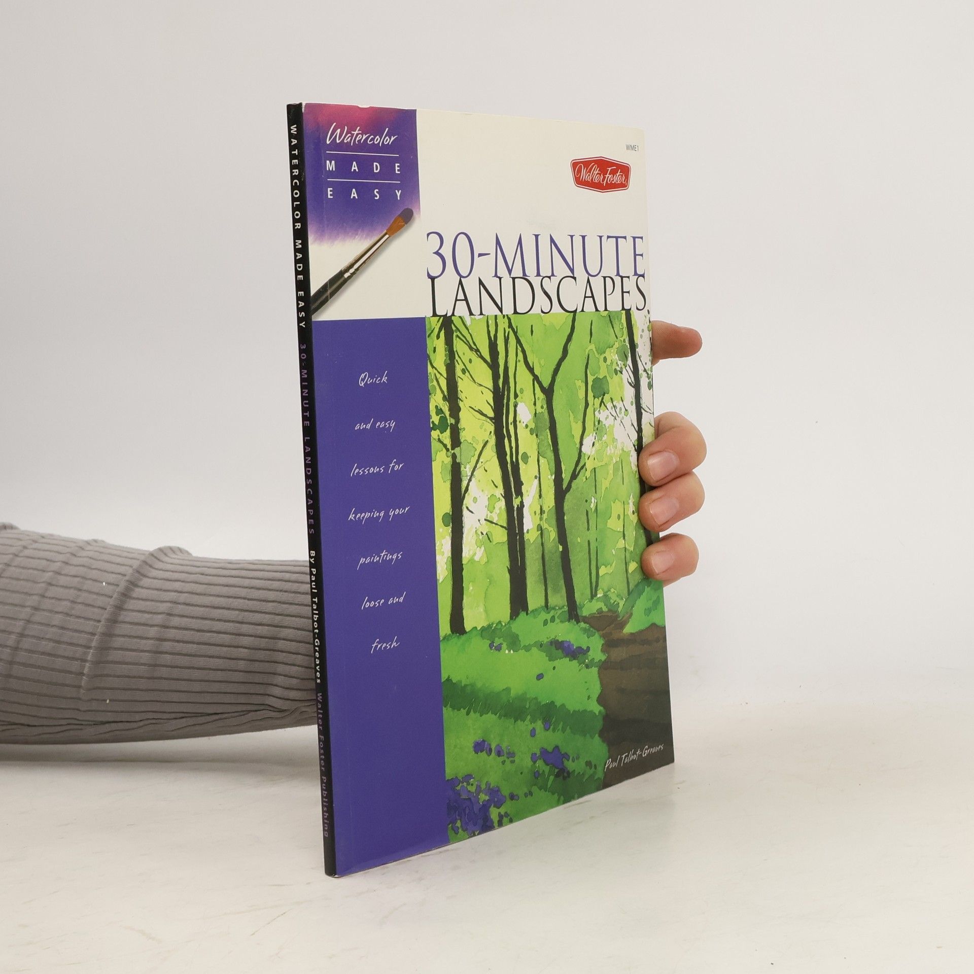 Paul Talbot-Greaves Watercolor Made Easy: 30-Minute Landscapes