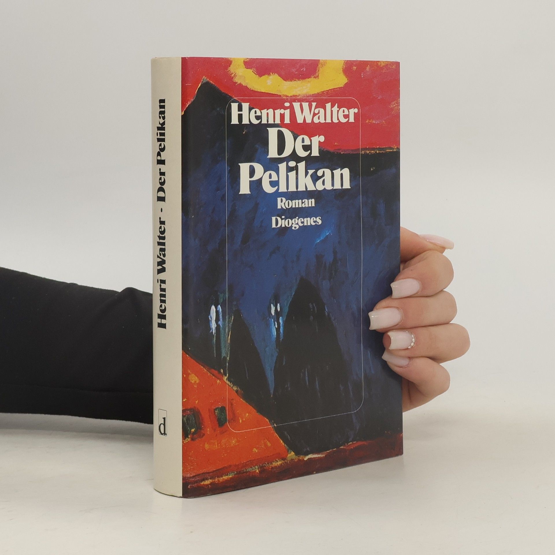Henri Walter Der Pelikan. Roman
