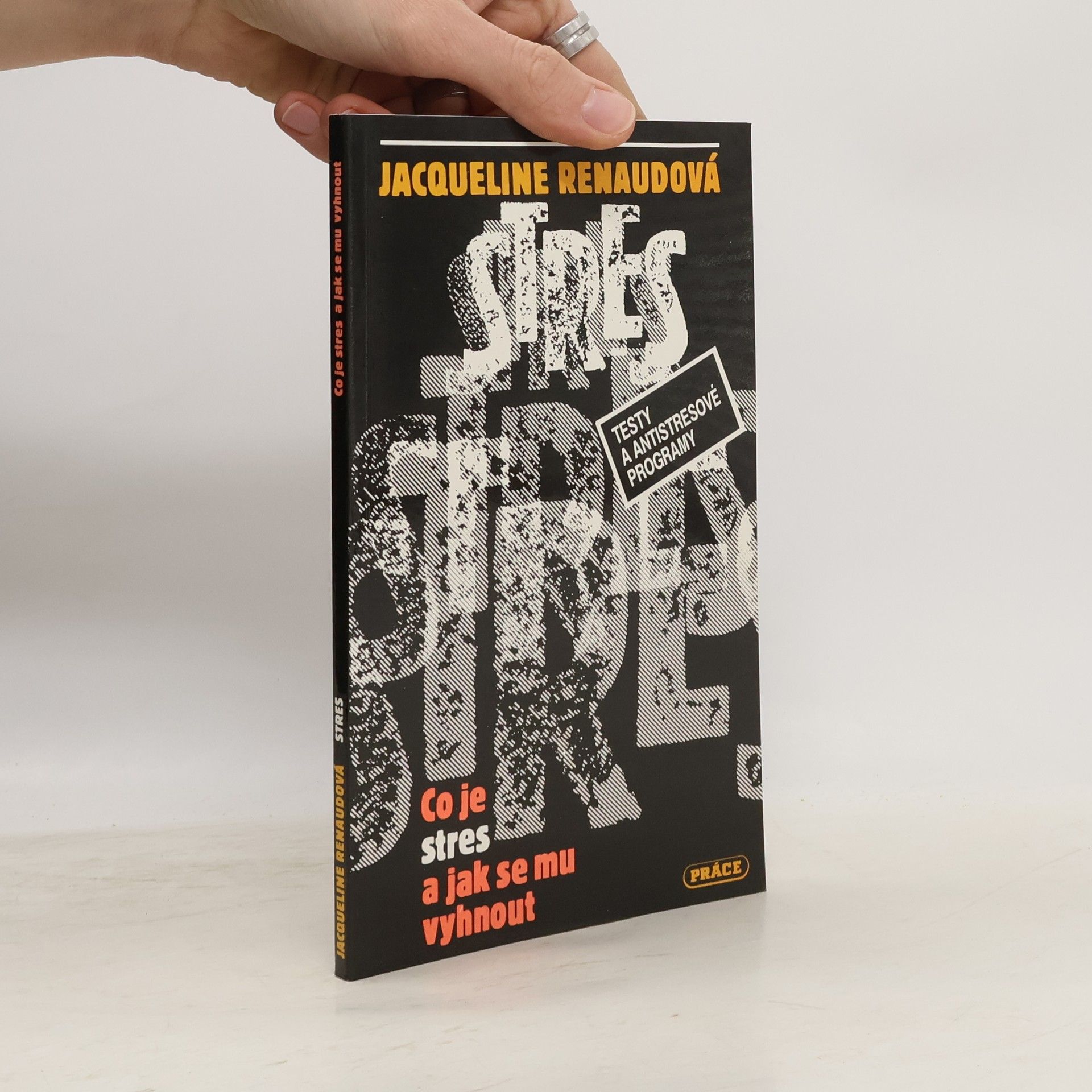 Jacqueline Renaud Stres: Co je stres a jak se mu vyhnout