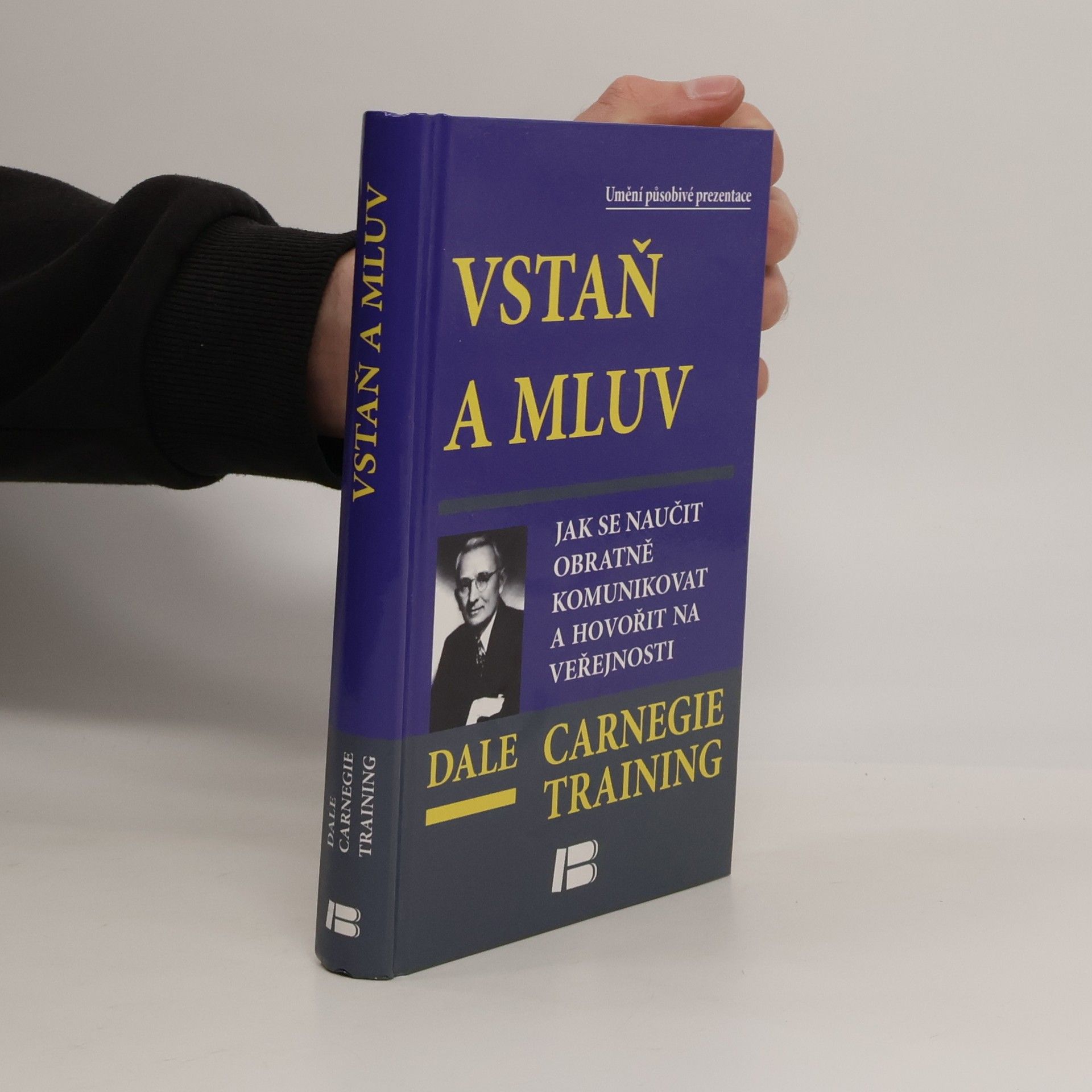 Dale Carnegie Vstaň a mluv - Jak se naučit obratně komunikovat a hovořit na veřejnosti