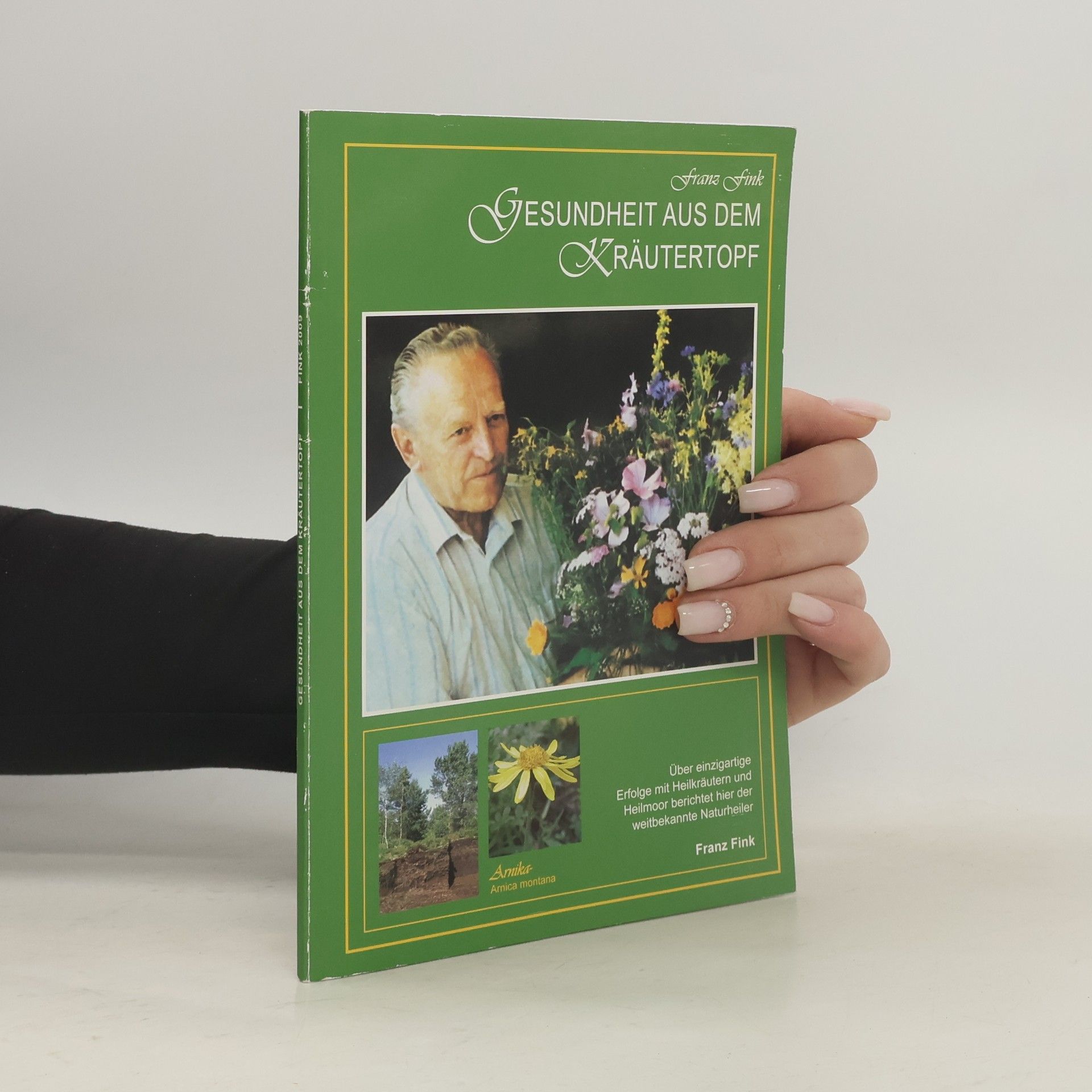 Franz Fink Natürlich vorsorgen und heilen mit Heilmoor und Kräutern