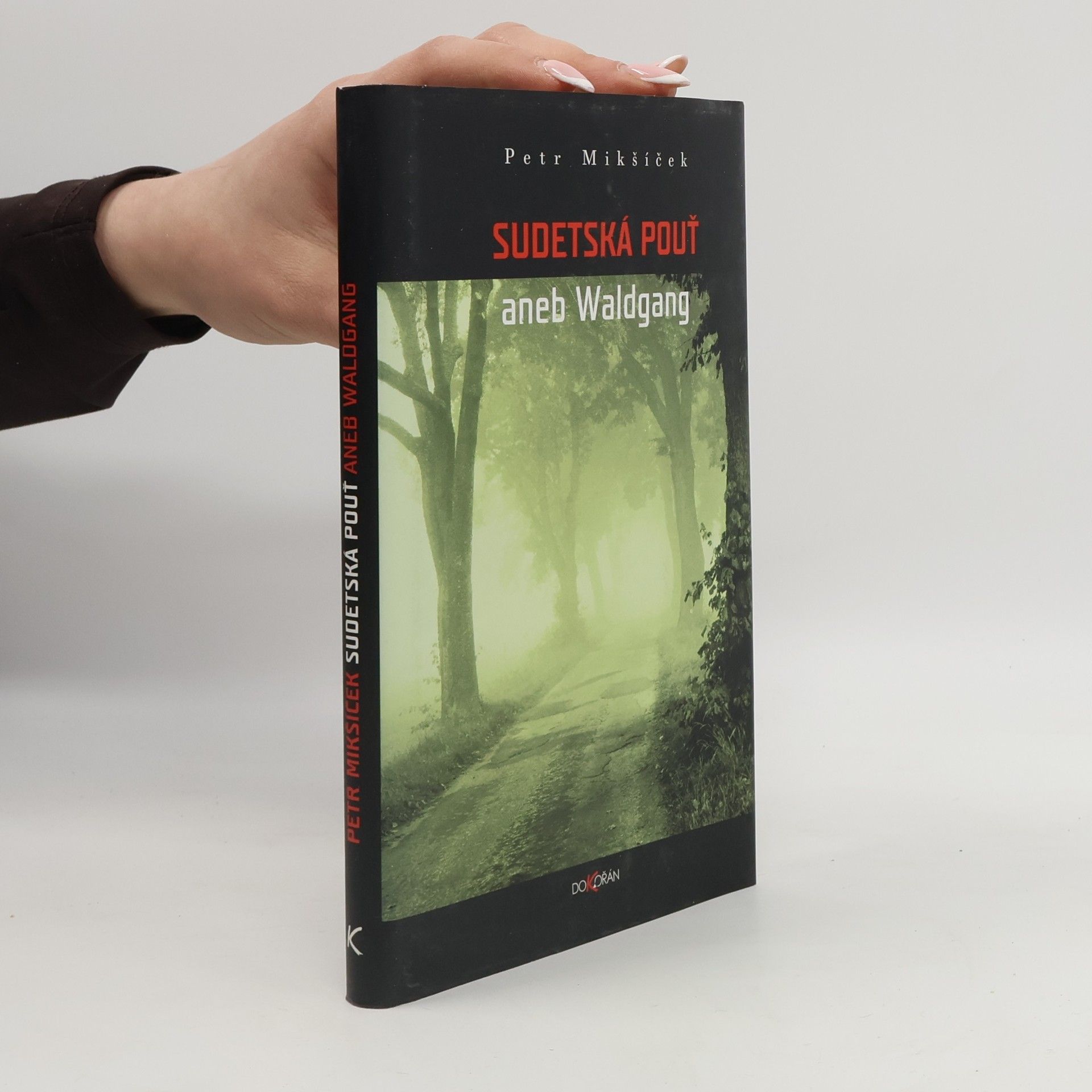 Petr Mikšíček Sudetská pouť, aneb, Waldgang