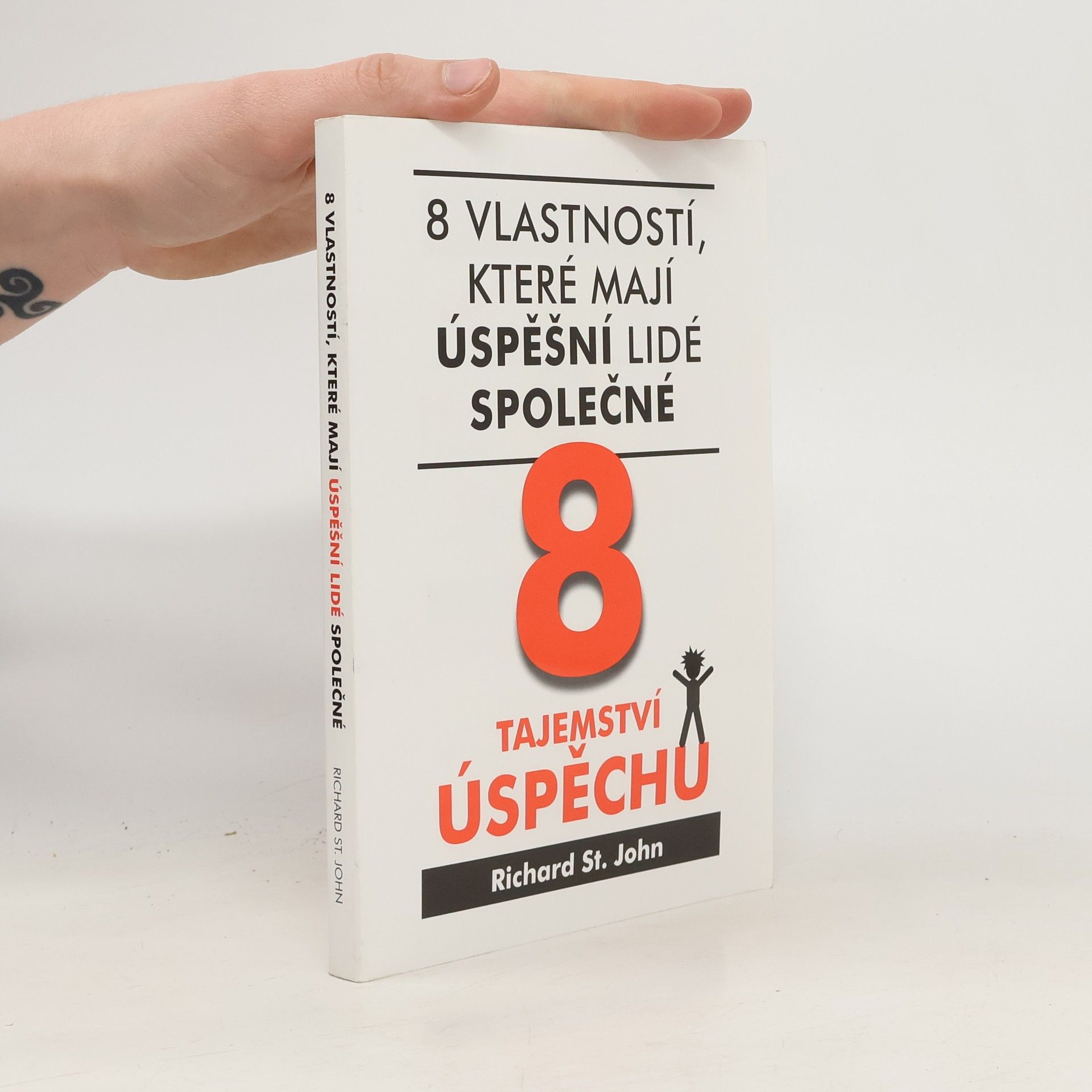 Richard St John 8 tajemství úspěchu : 8 vlastností, které mají úspěšní lidé společné