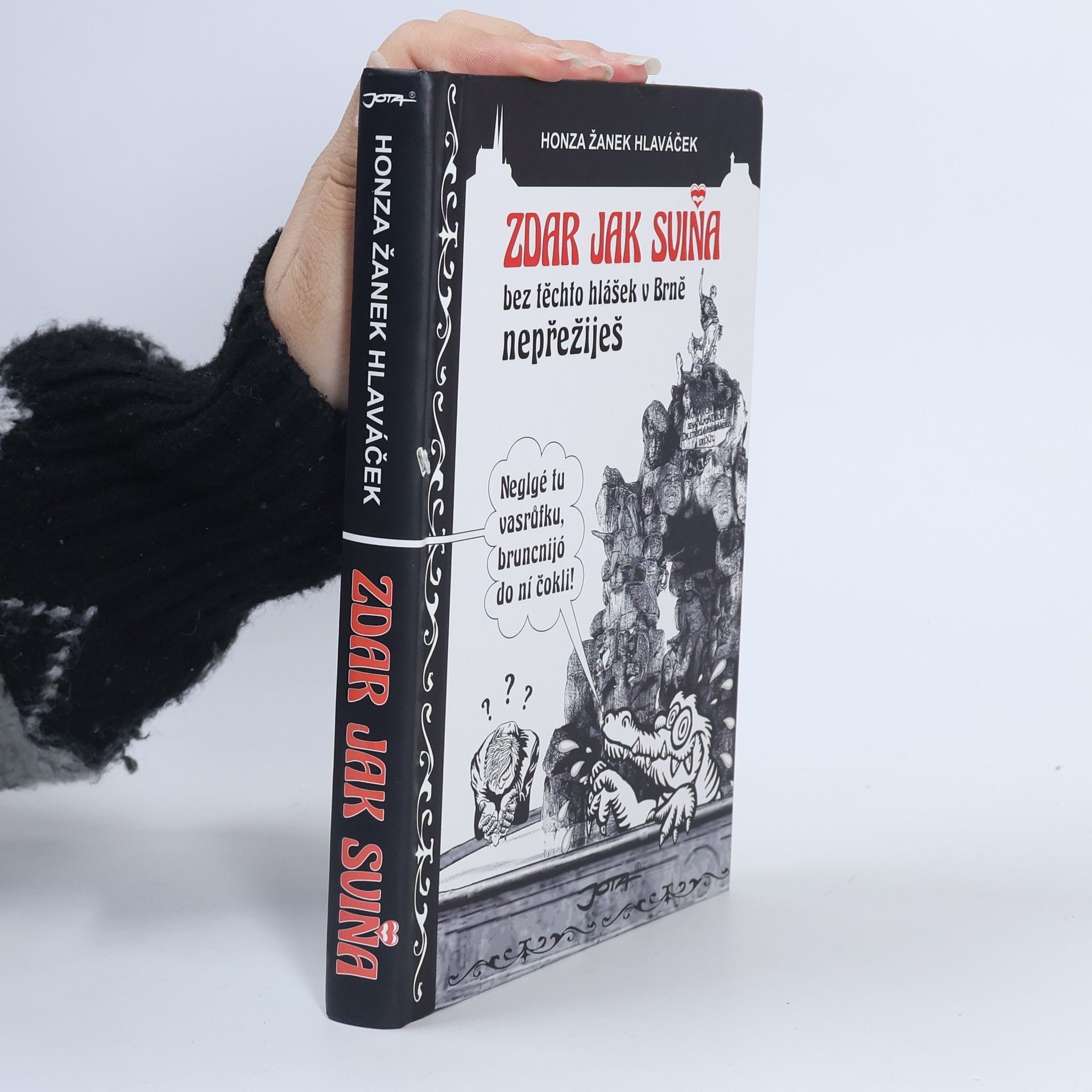 Jan Hlaváček Zdar jak sviňa. Bez těchto hlášek v Brně nepřežiješ