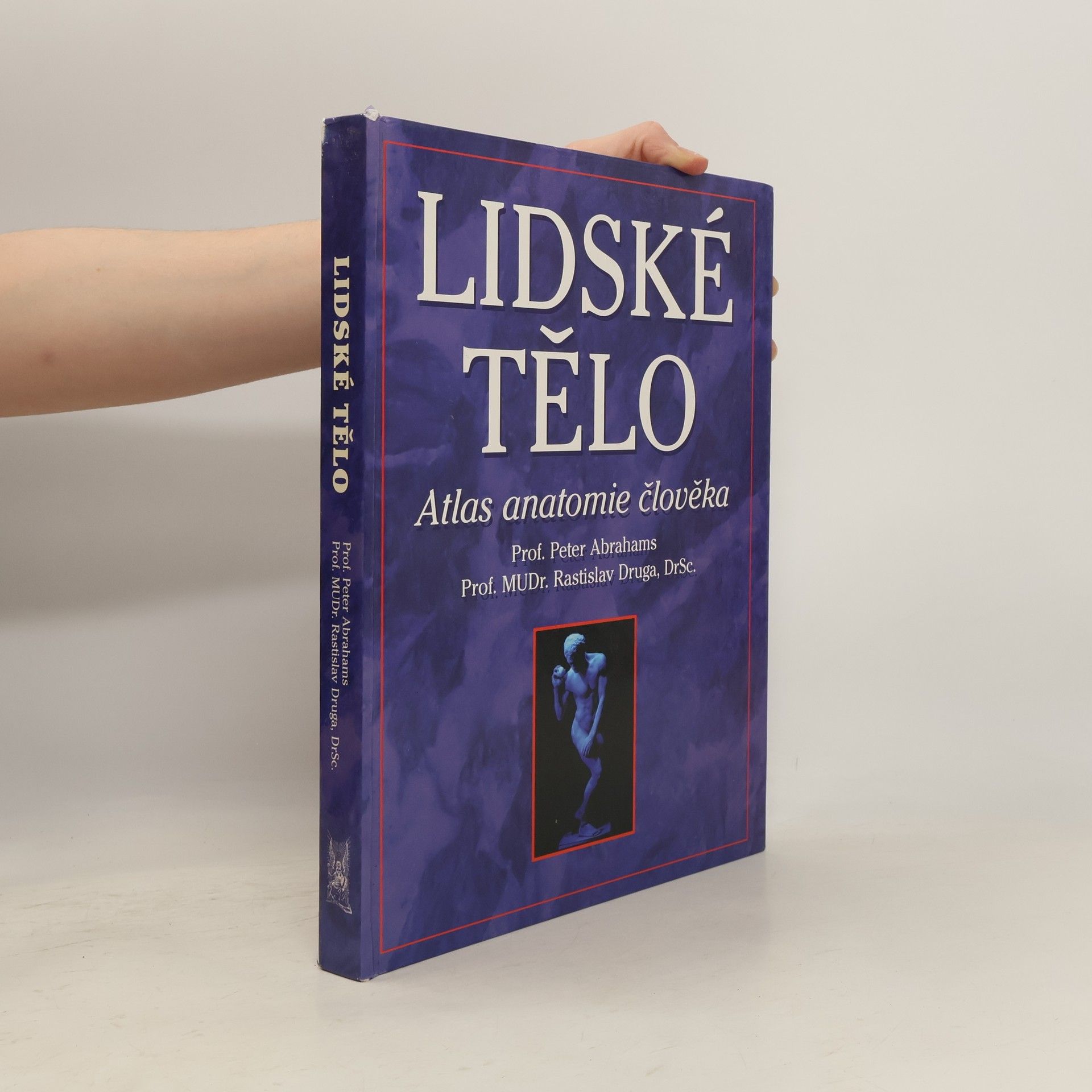 Peter H. Abrahams Lidské tělo : atlas anatomie člověka