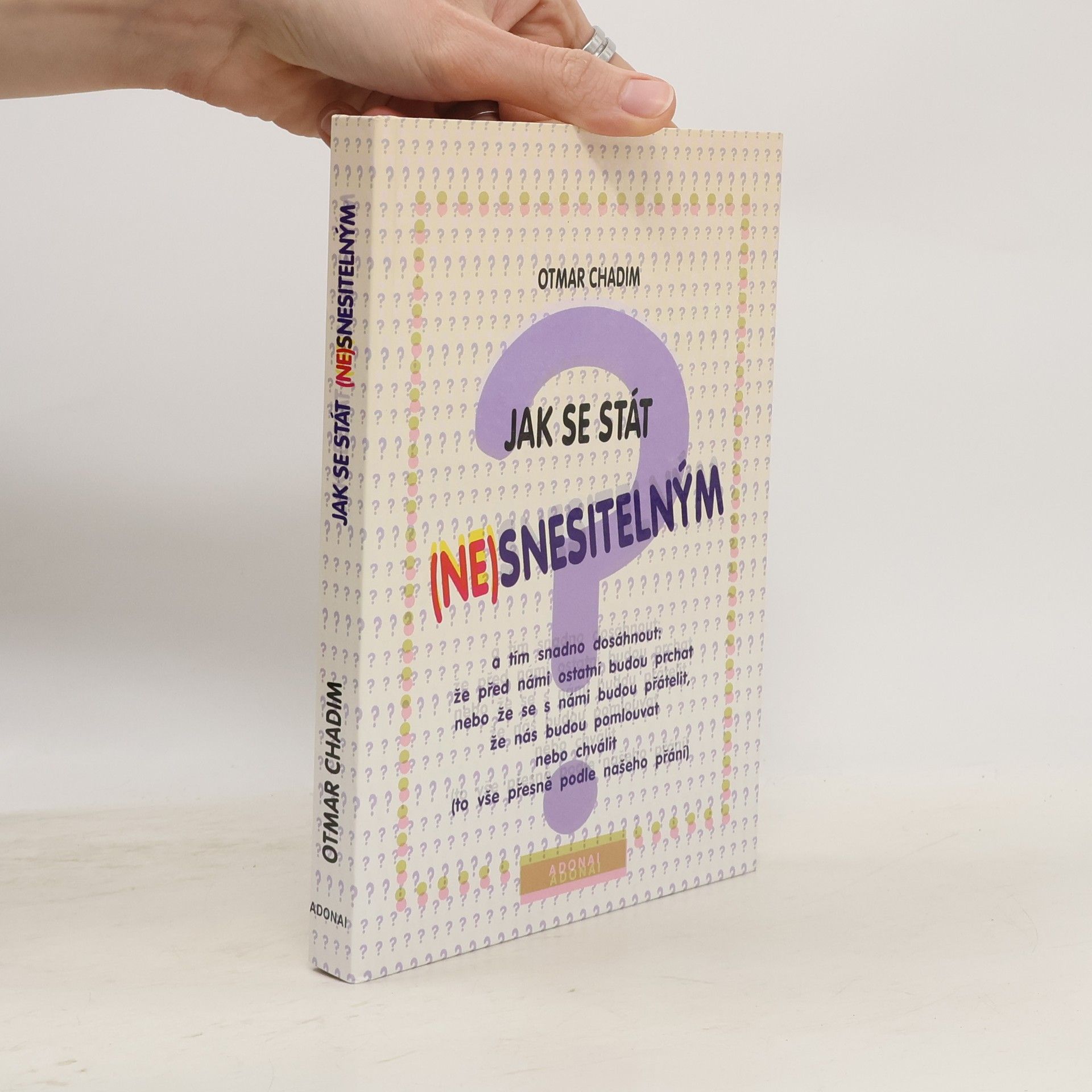 Otmar Chadim Jak se stát (ne)snesitelným