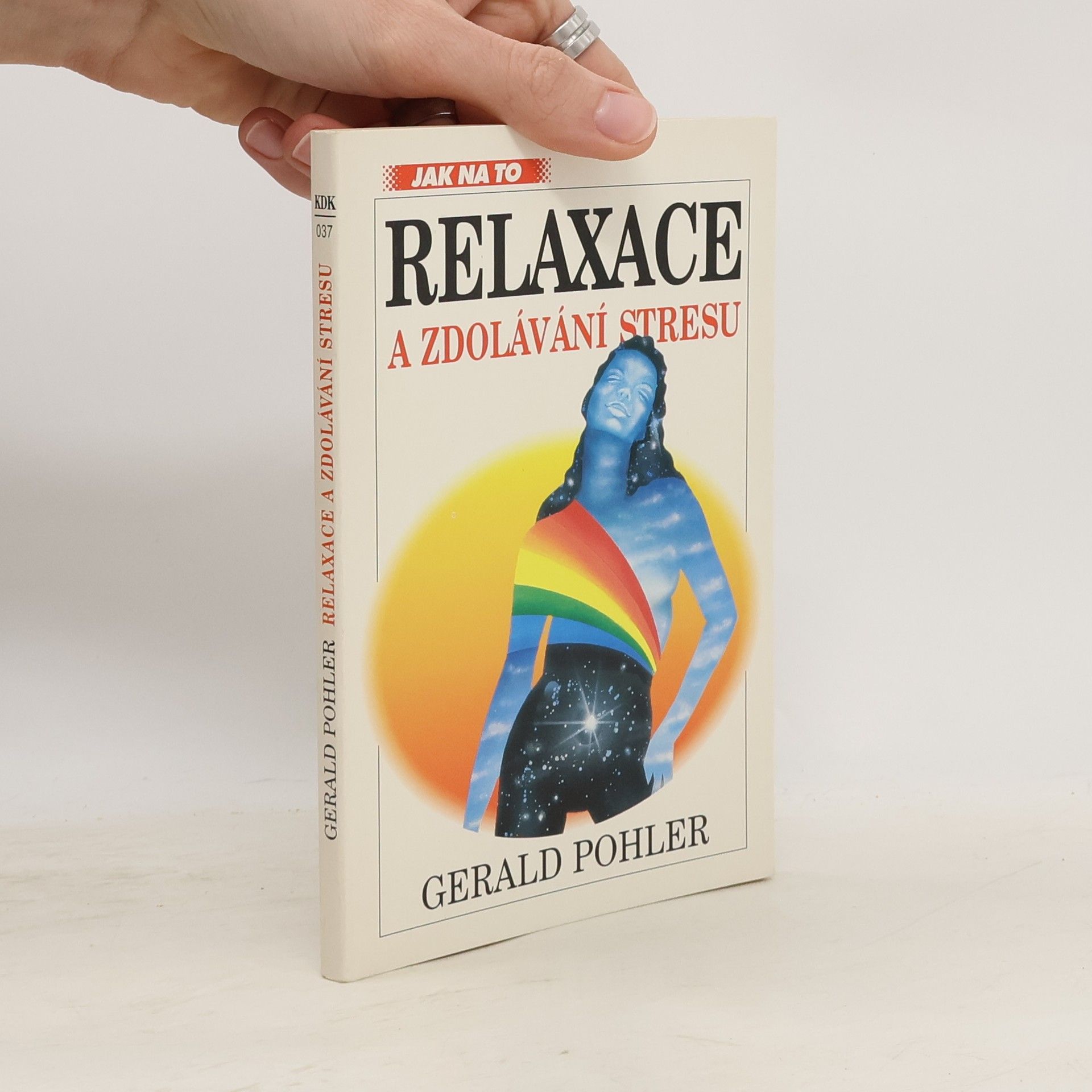 Gerald Pohler Relaxace a zdolávání stresu : praktický úvod do relaxačních metod