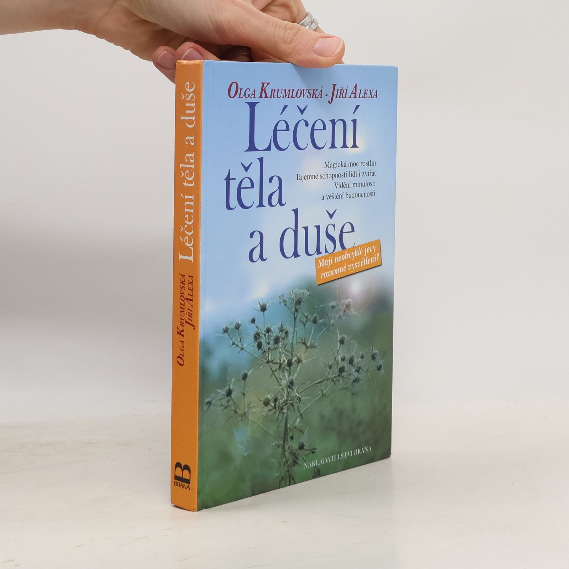 Jiří Alexa Léčení těla a duše. Mají neobvyklé jevy rozumné vysvětlení?