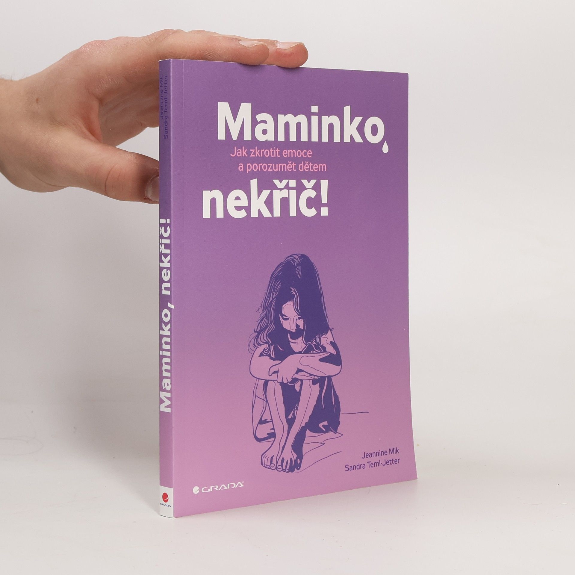 Jeannine Mik Maminko, nekřič! : jak zkrotit emoce a porozumět dětem