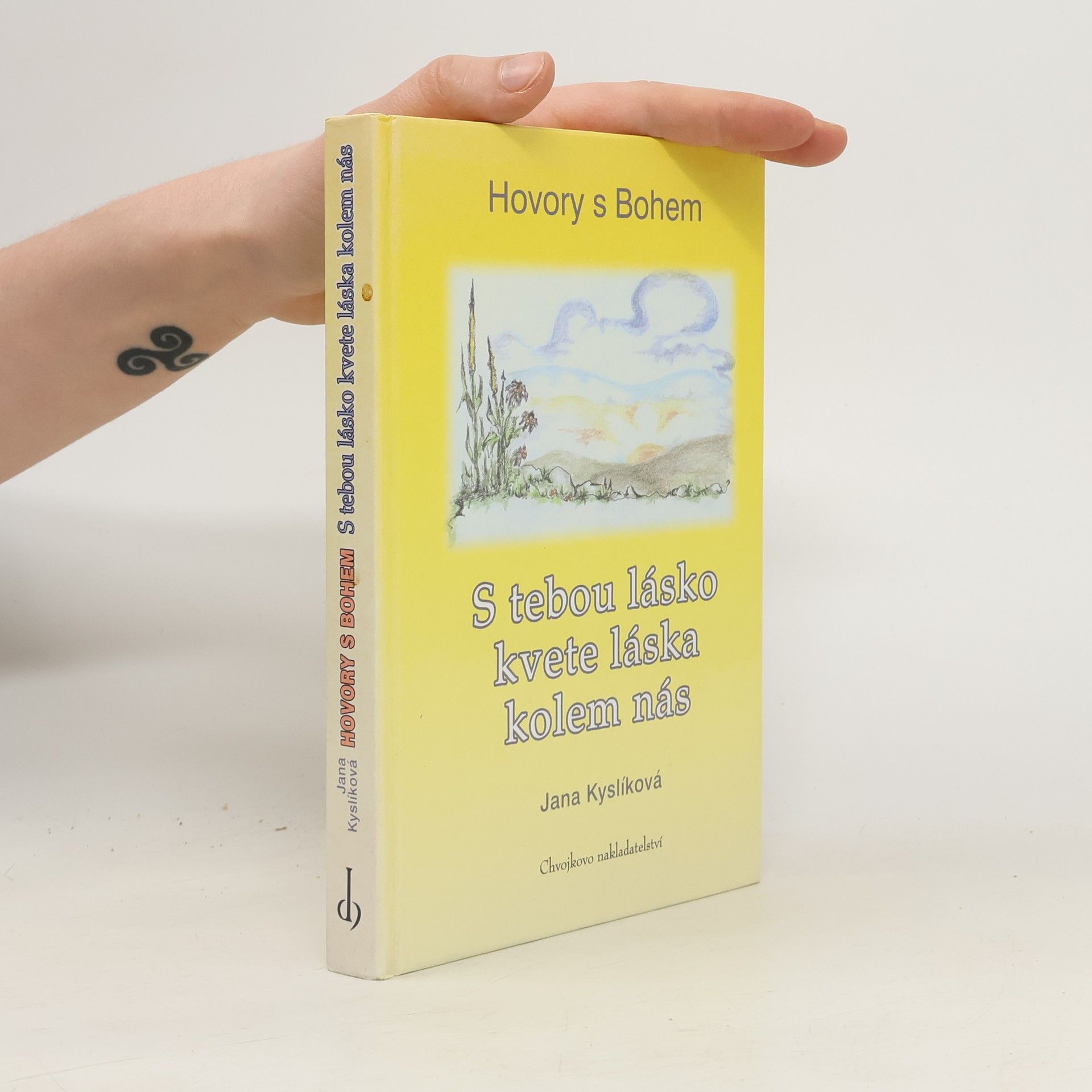 Jana Kyslíková Hovory s Bohem. S tebou lásko kvete láska kolem nás