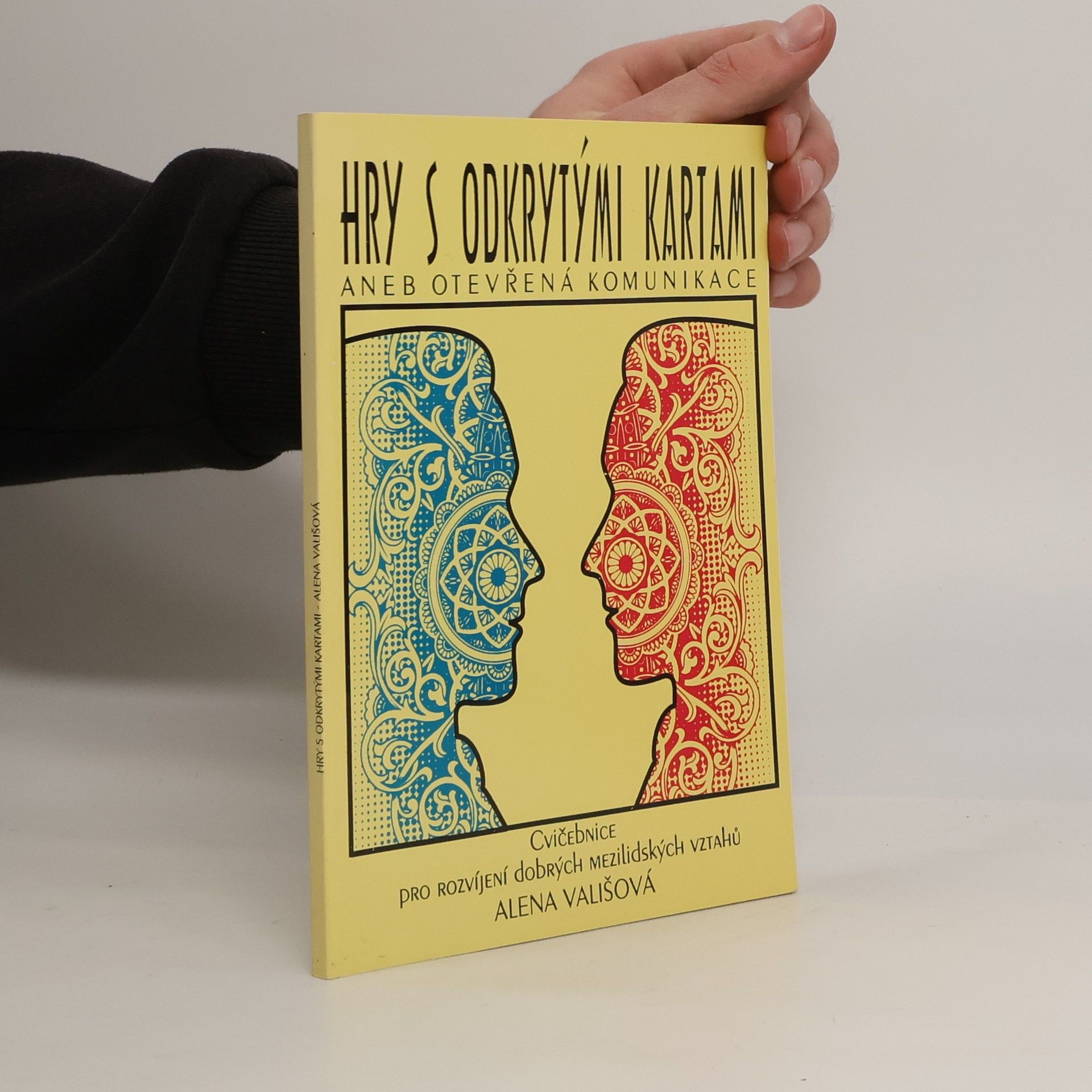 Alena Vališová Hry s odkrytými kartami aneb otevřená komunikace