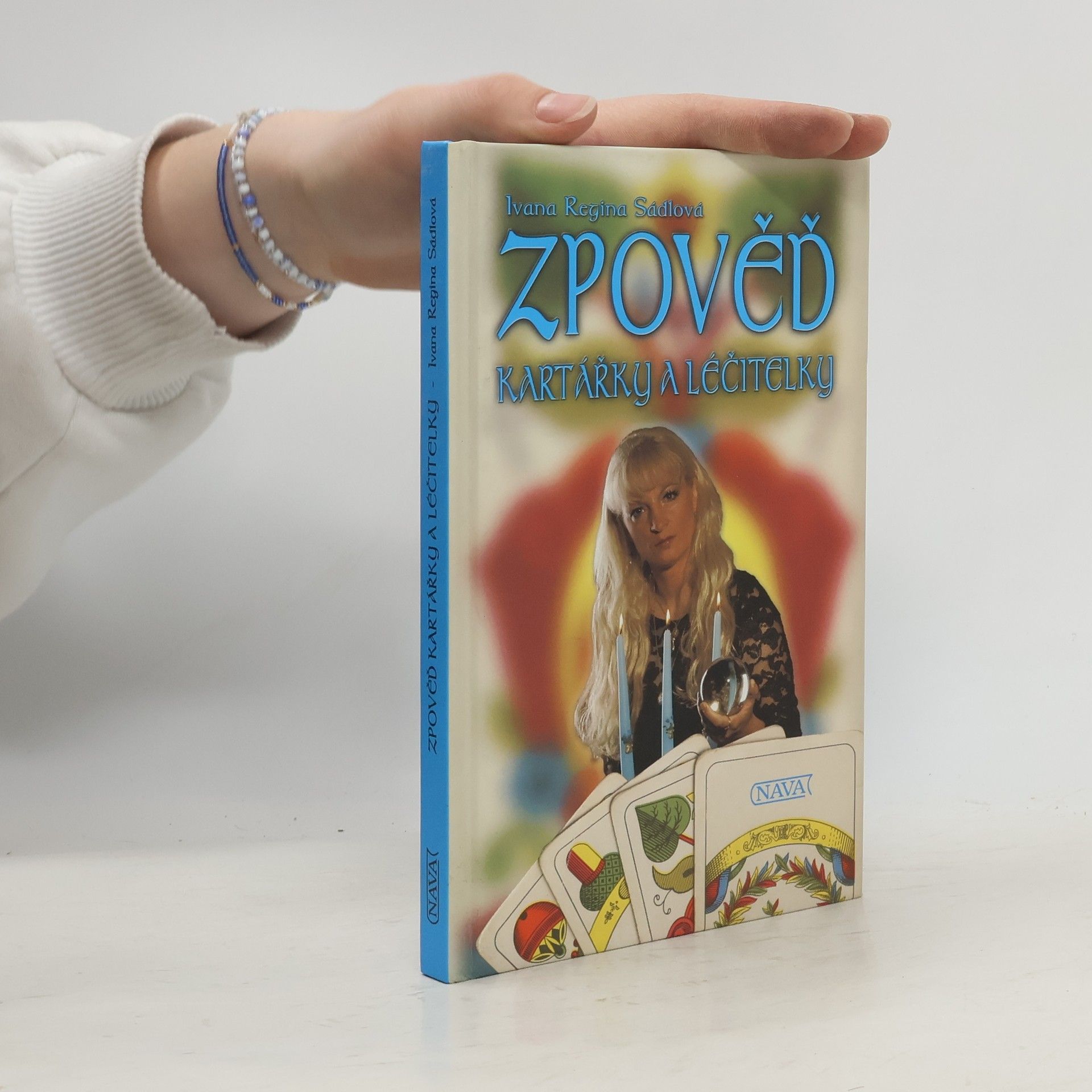 Ivana Regina Kupcová Sádlová Zpověď kartářky a léčitelky
