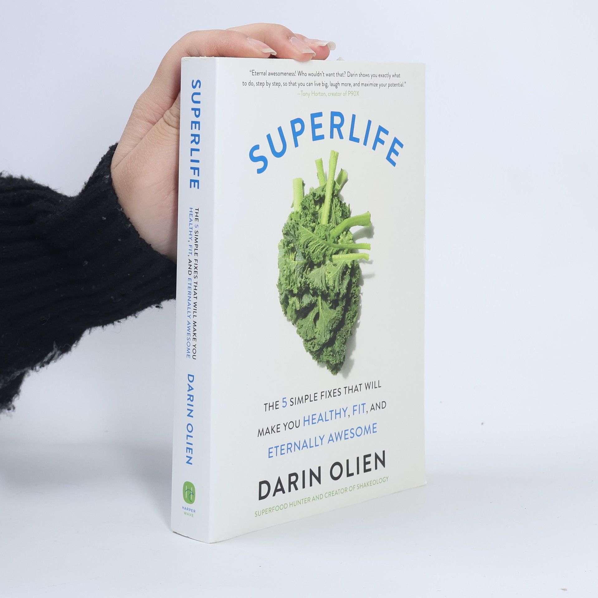 Darin Olien Superlife : the 5 simple fixes that will make you healthy, fit, and eternally awesome