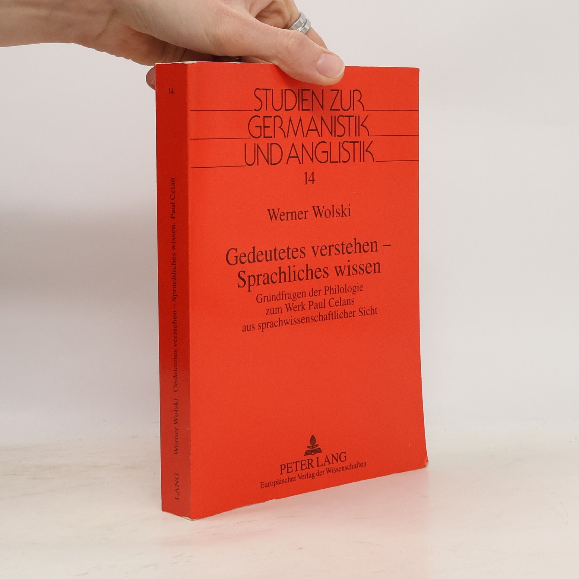 Werner Wolski Studien zur Germanistik und Anglistik - 14: Gedeutetes Verstehen - sprachliches Wissen