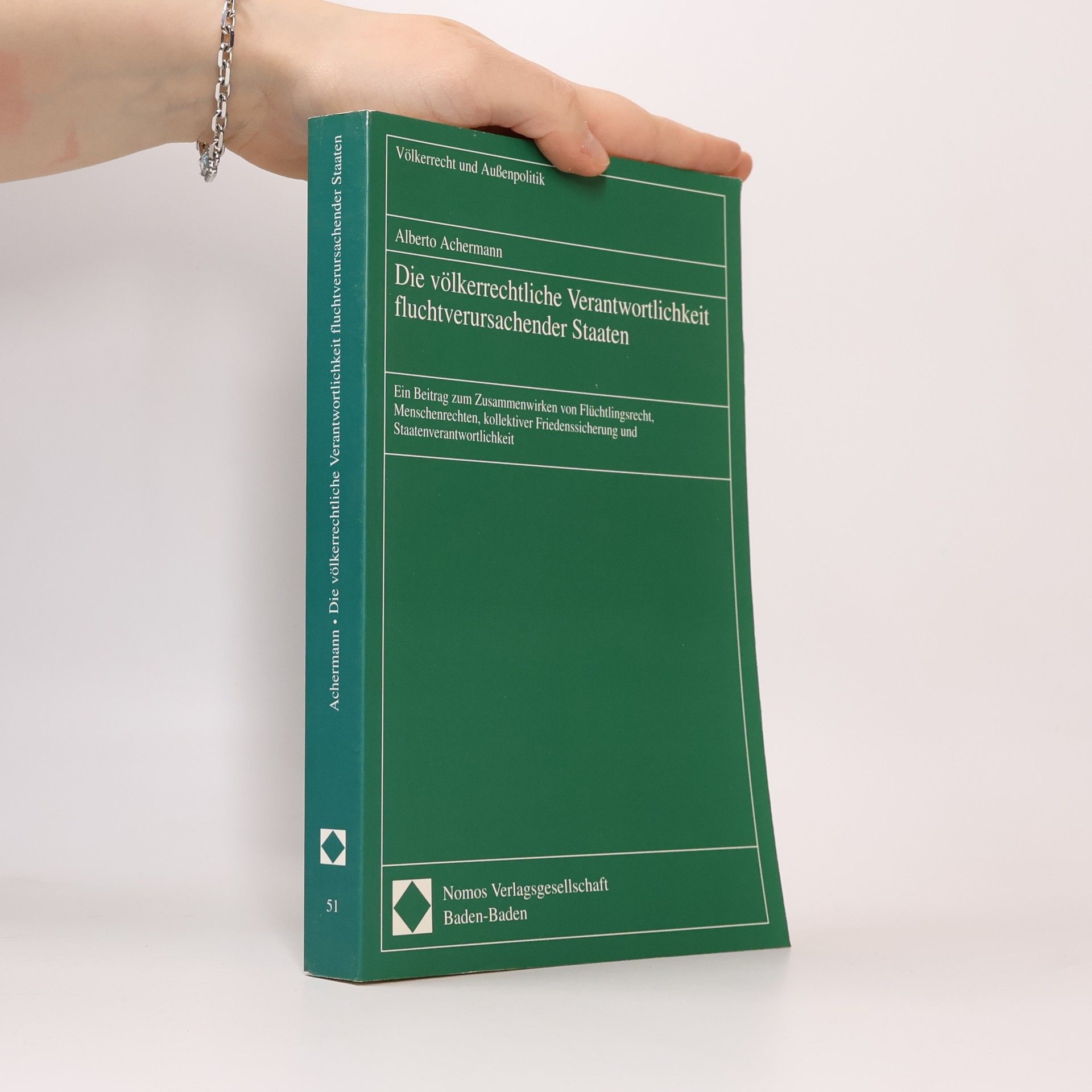 Alberto Achermann Die völkerrechtliche Verantwortlichkeit fluchtverursachender Staaten