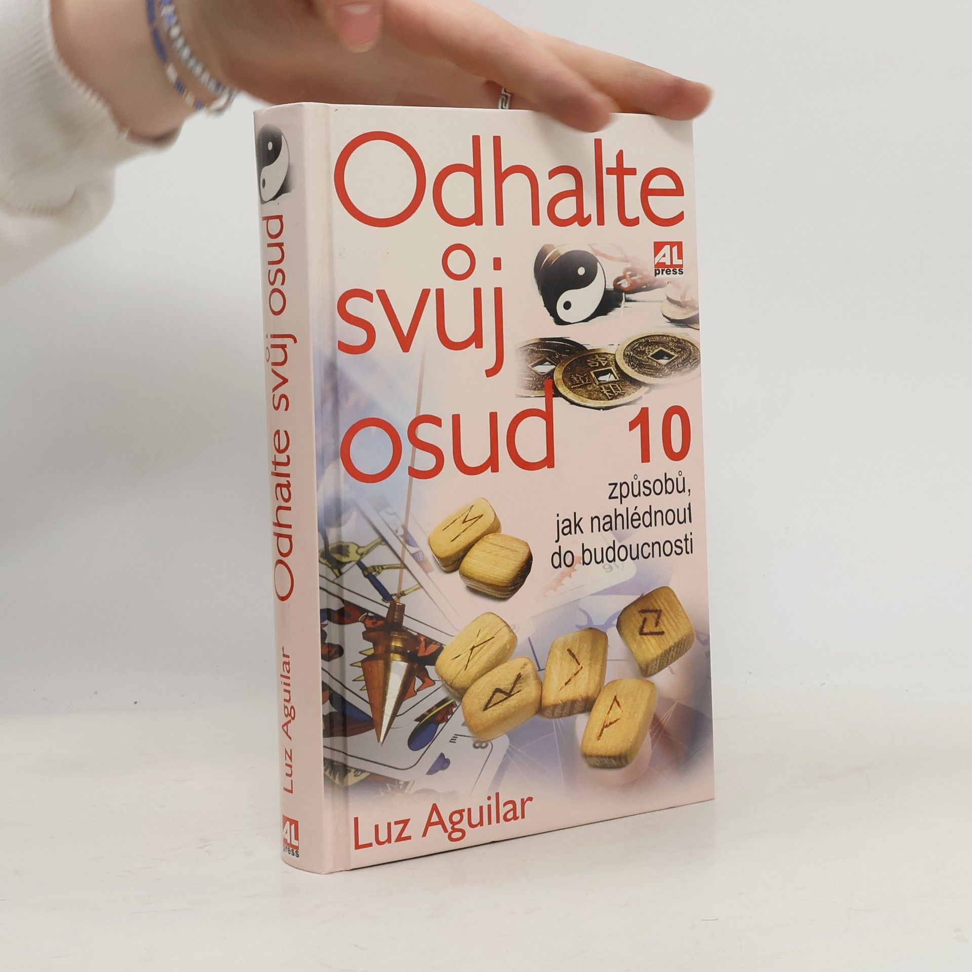 Luz Aguilar Odhalte svůj osud. 10 způsobů jak nahlédnout do budoucnosti