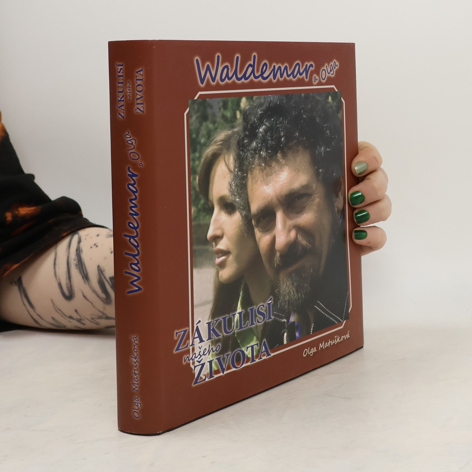 Olga Matušková Waldemar a Olga. Zákulisí našeho života