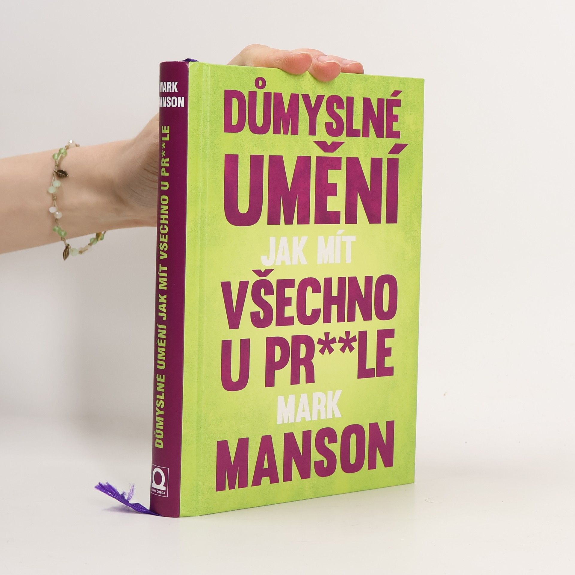 Mark Manson Důmyslné umění, jak mít všechno u pr**le
