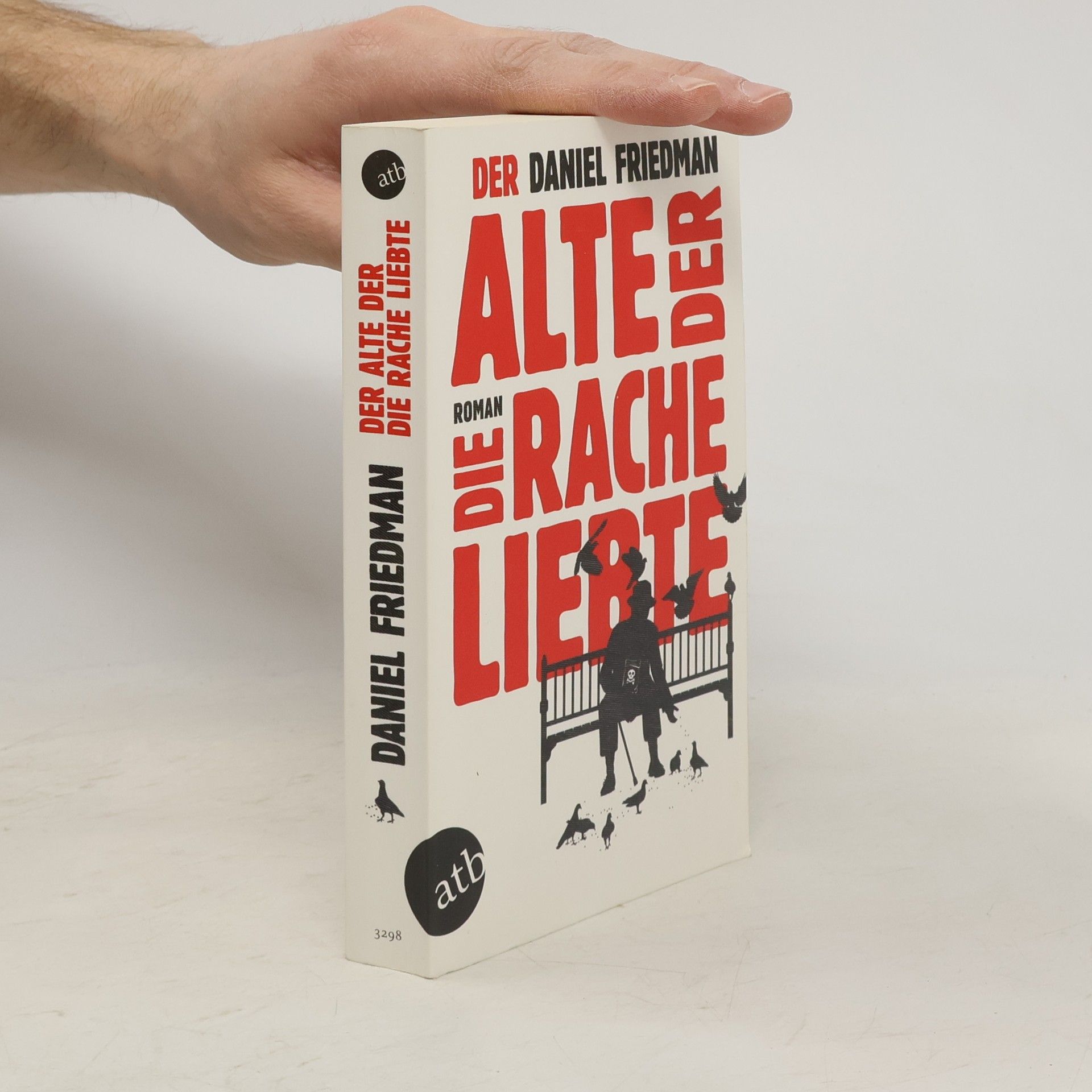 Daniel Friedman Der Alte, der die Rache liebte