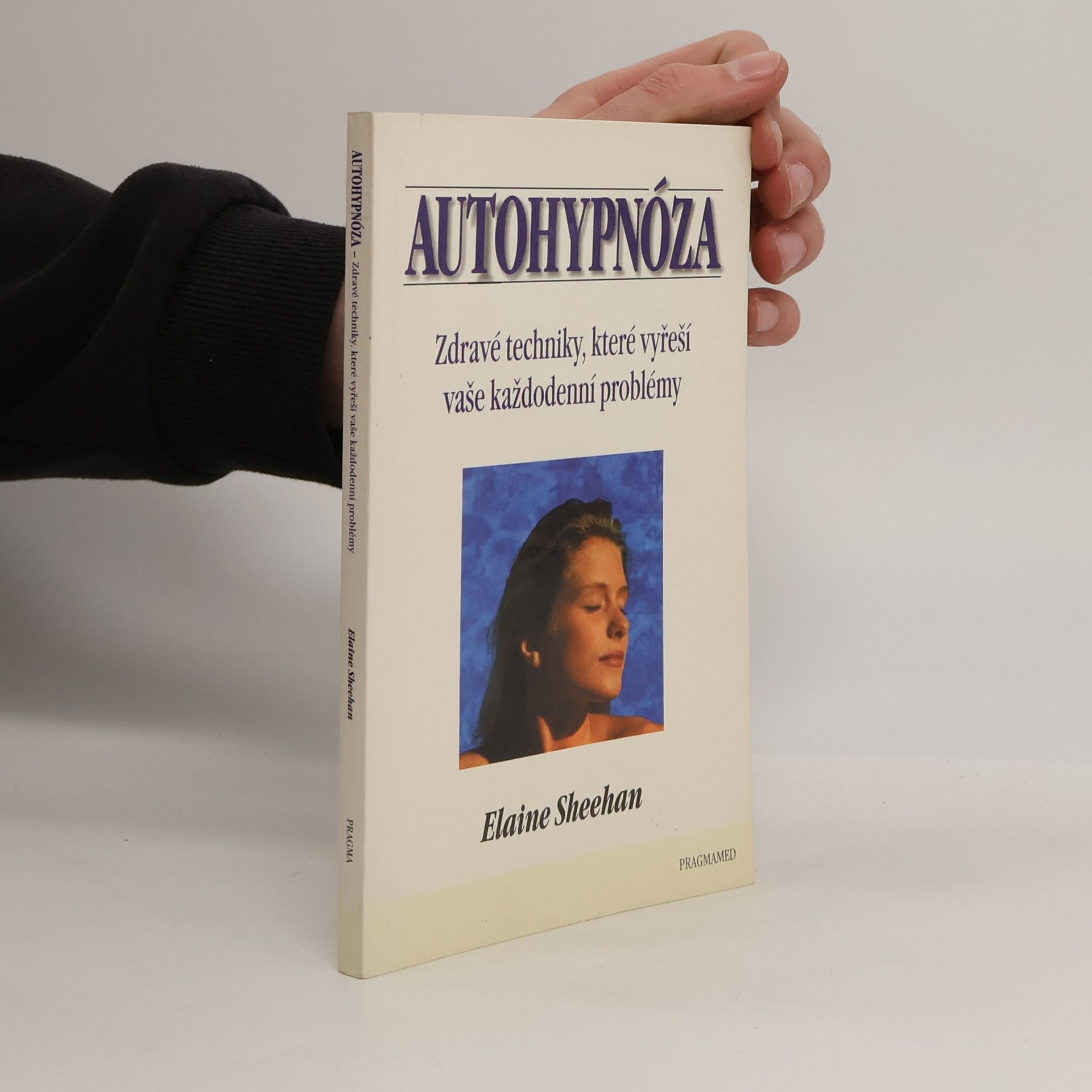 Elaine Sheehan Autohypnóza - Zdravé techniky, které vyřeší vaše každodenní problémy