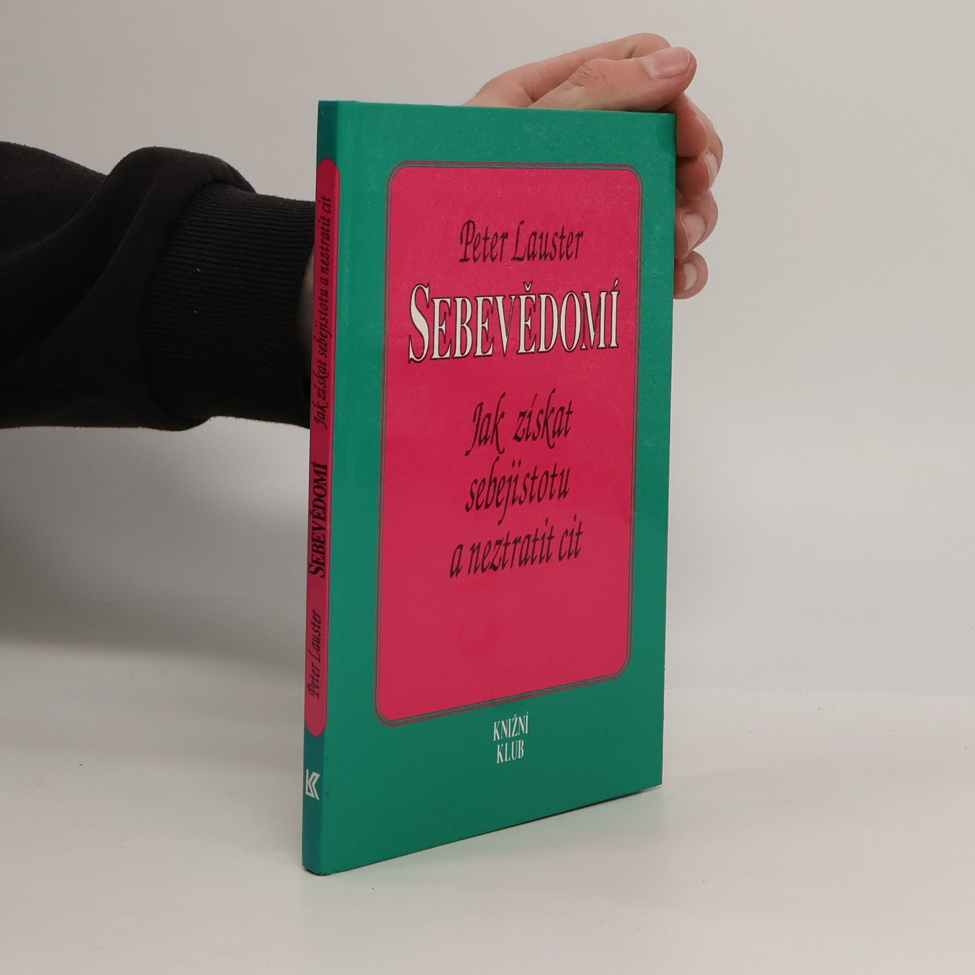 Peter Lauster Sebevědomí. Jak získat sebejistotu a neztratit cit