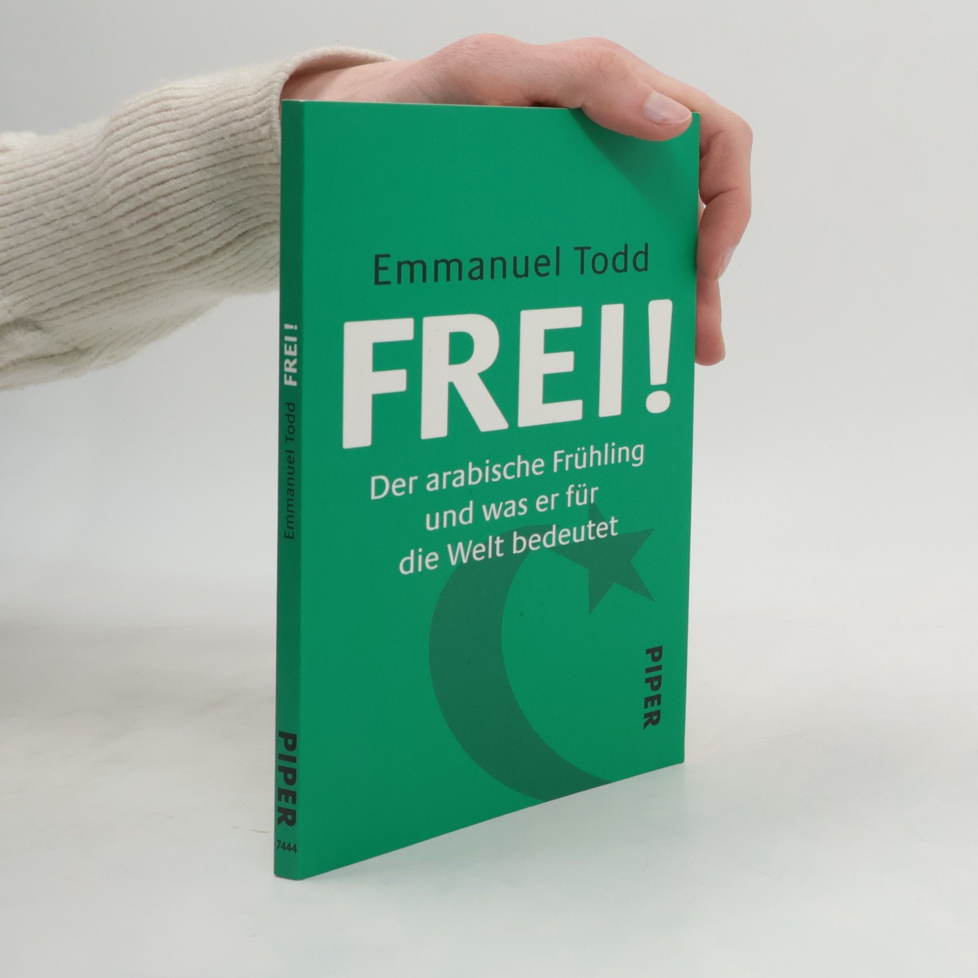 Emmanuel Todd FREI! : der arabische Frühling und was er für die Welt bedeutet