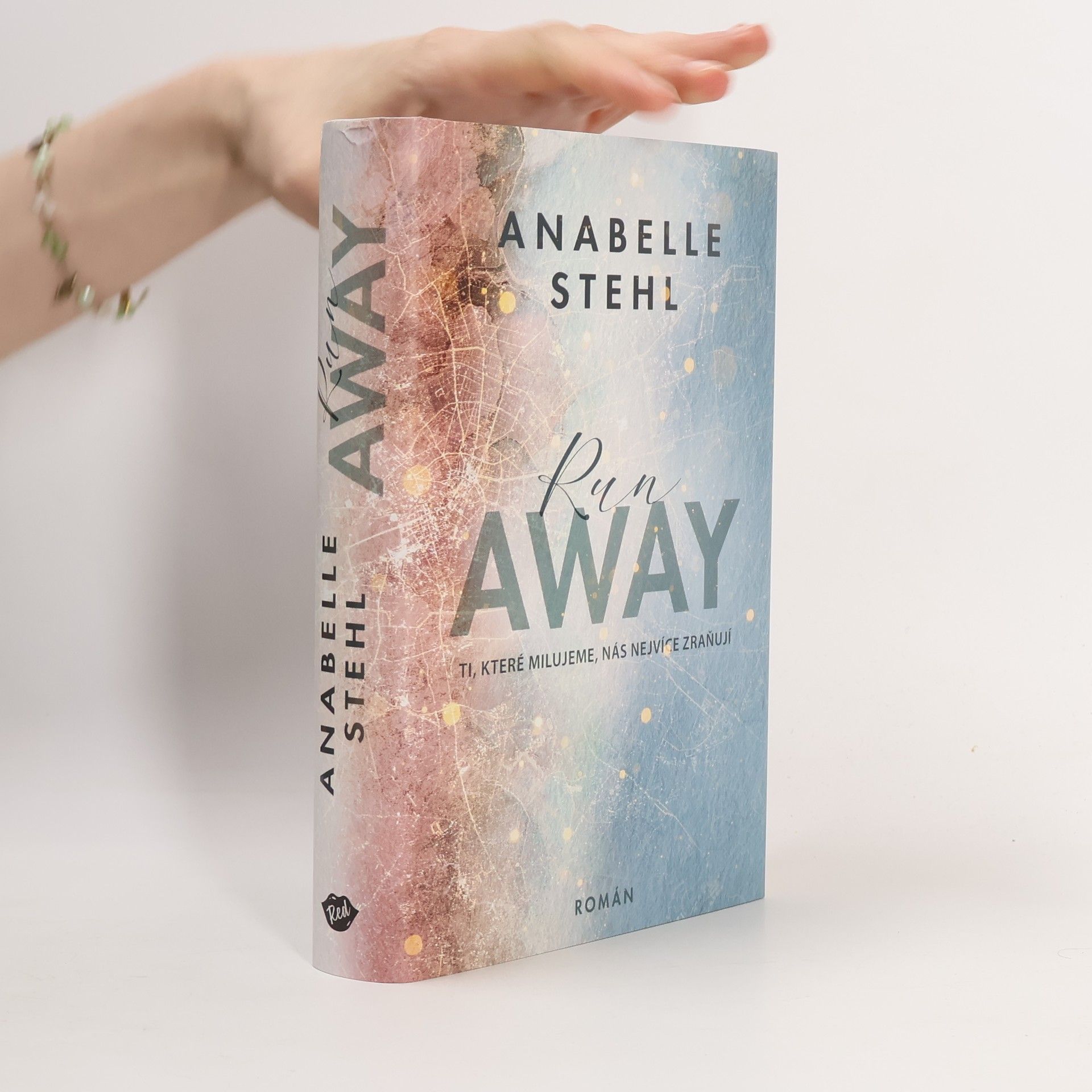 Anabelle Stehl RunAway : ti, které milujeme, nás nejvíce zraňují