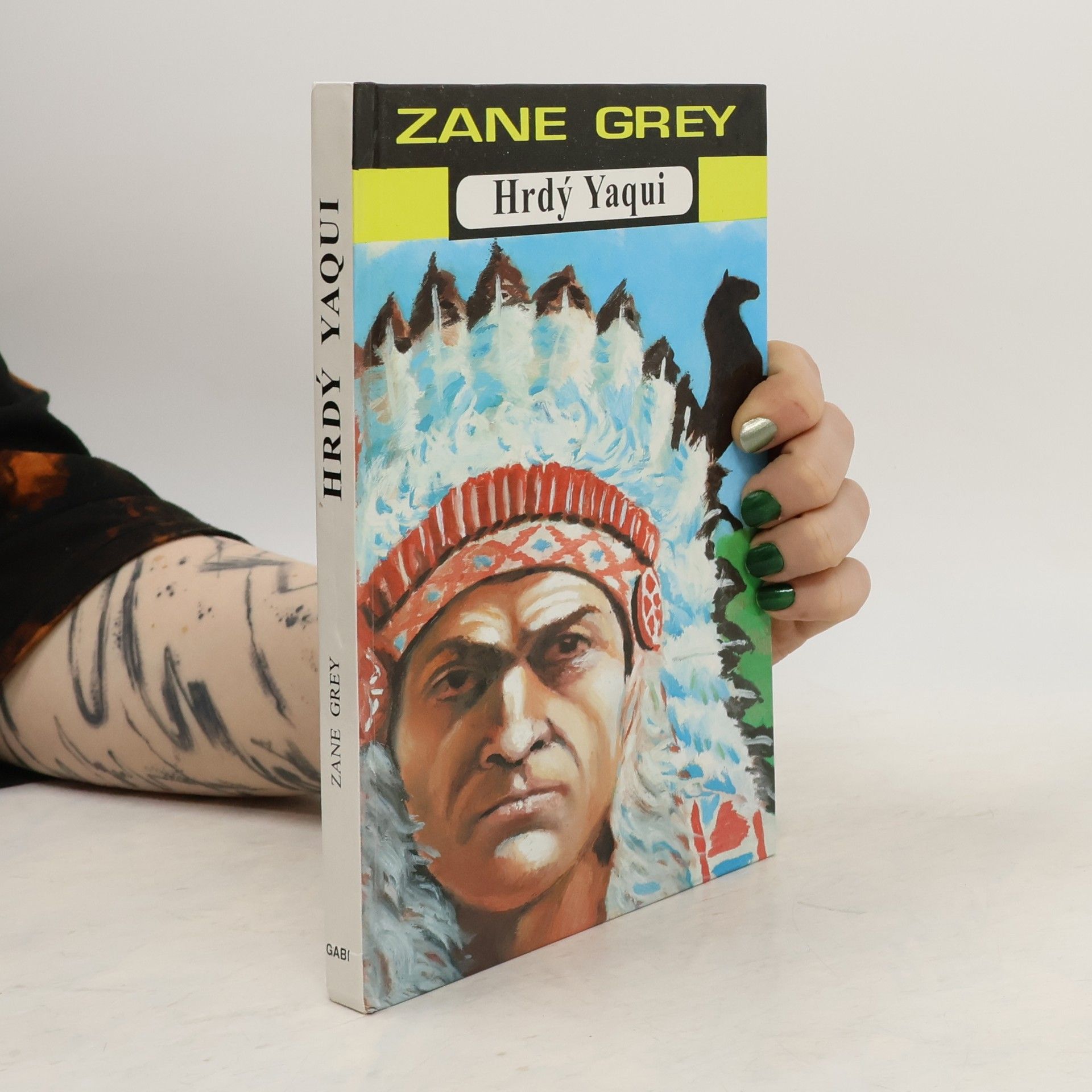 Zane Grey Hrdý Yaqui a jiné povídky
