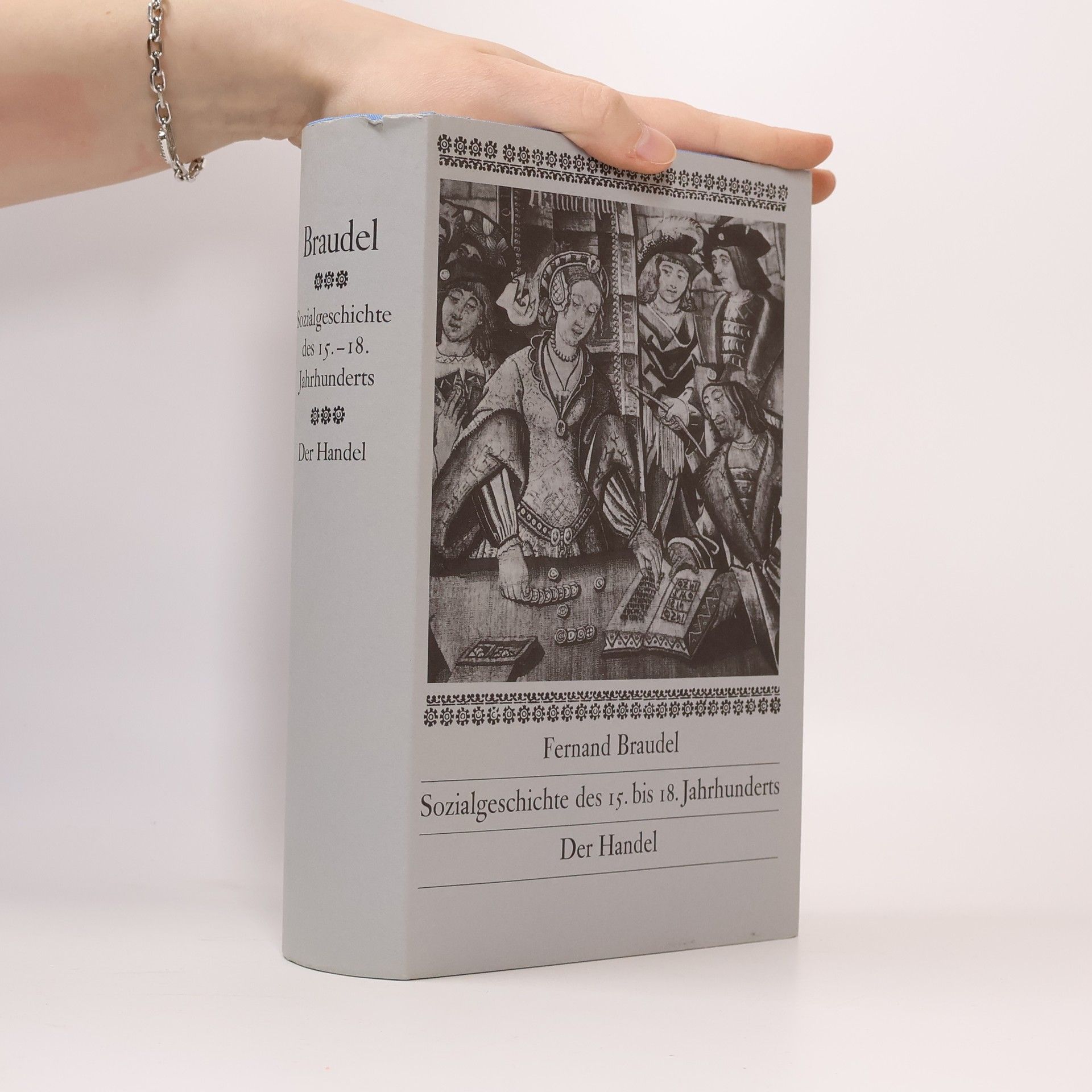 Fernand Braudel Sozialgeschichte des 15. bis 18. Jahrhunderts, Der Handel