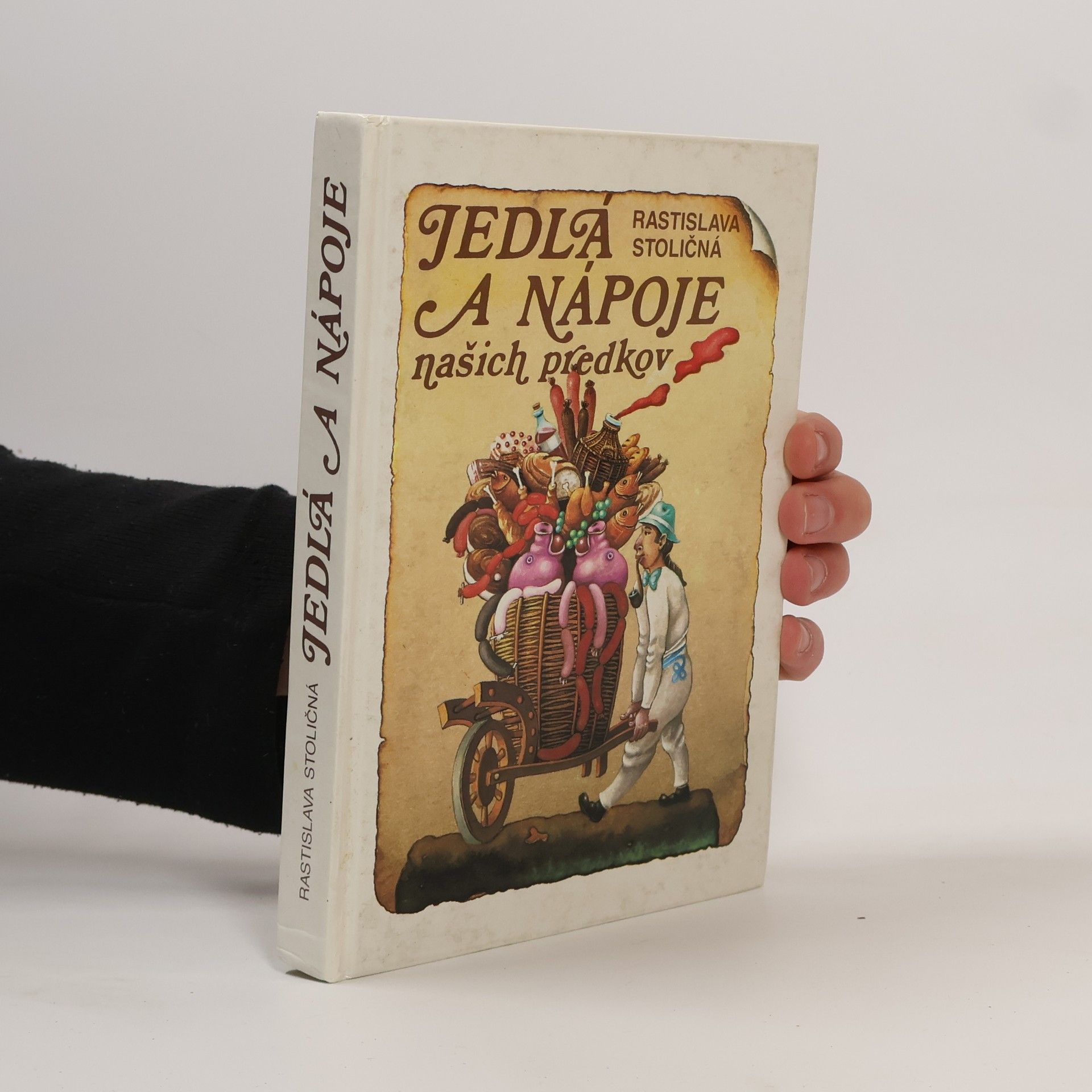 Rastislava Stoličná Mikolajová Jedlá a nápoje našich predkov