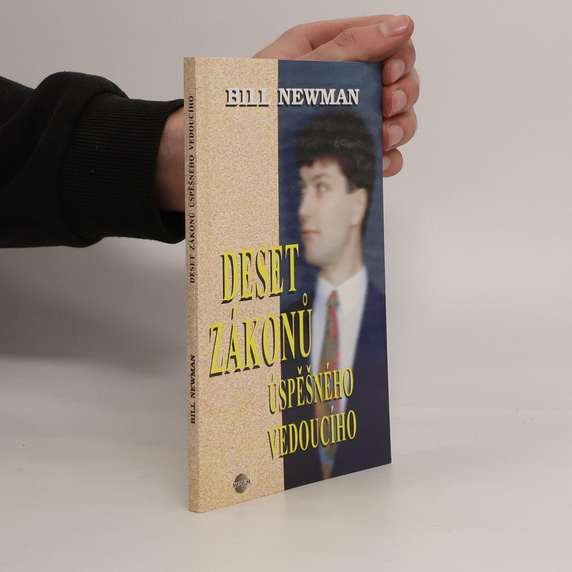 Bill Newman Deset zákonů úspěšného vedoucího