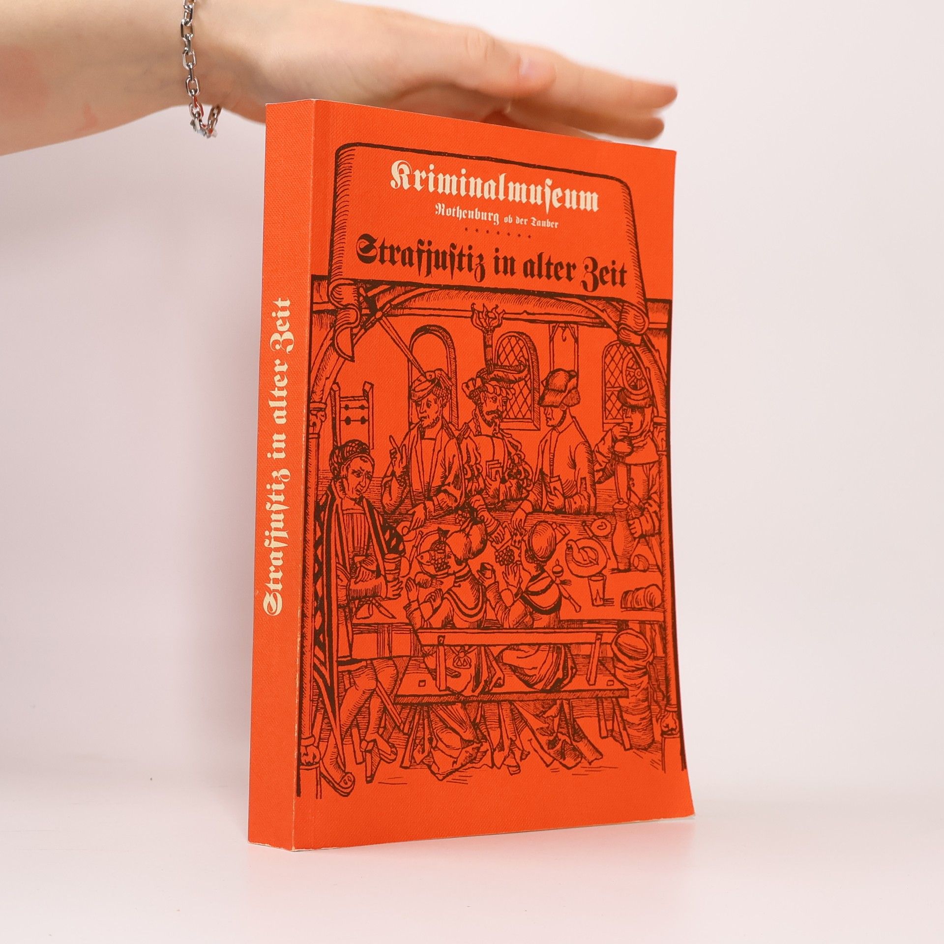 Autorenkollektiv Kriminalmuseum. Strafjustiz in alter Zeit