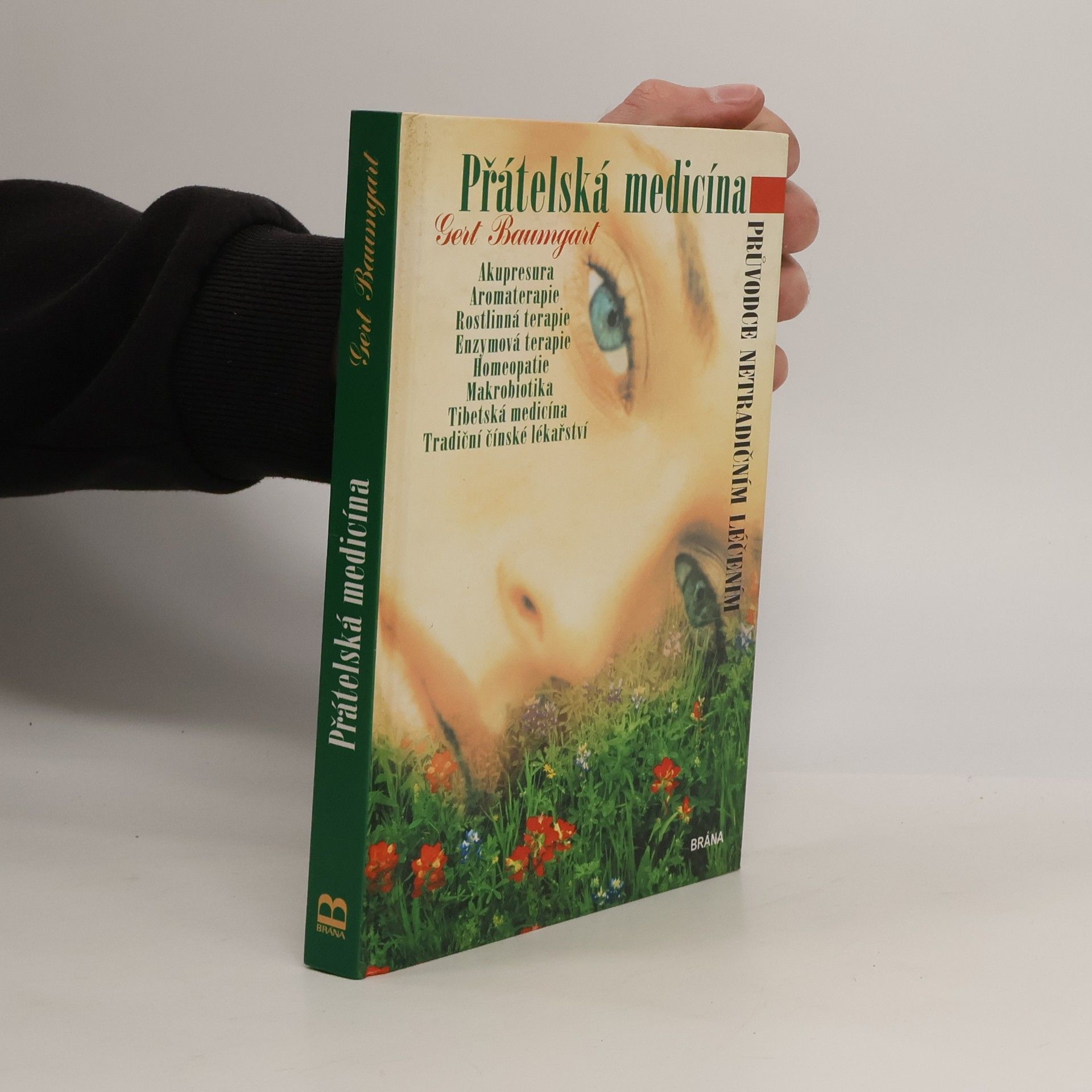 Gert Baumgart Přátelská medicína : průvodce netradičním léčením