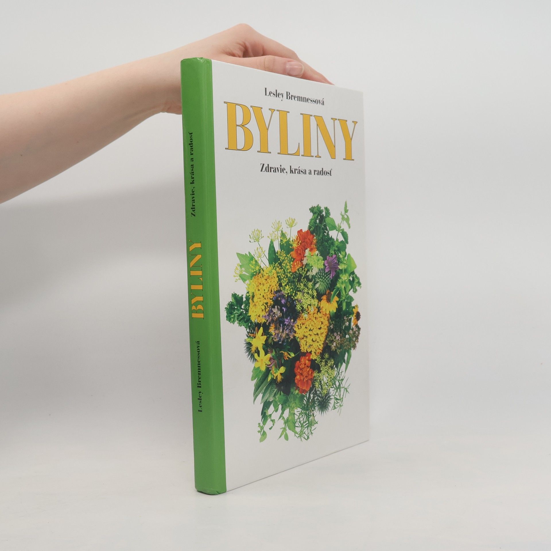 Lesley Bremness Byliny: Zdravie, krása a radosť