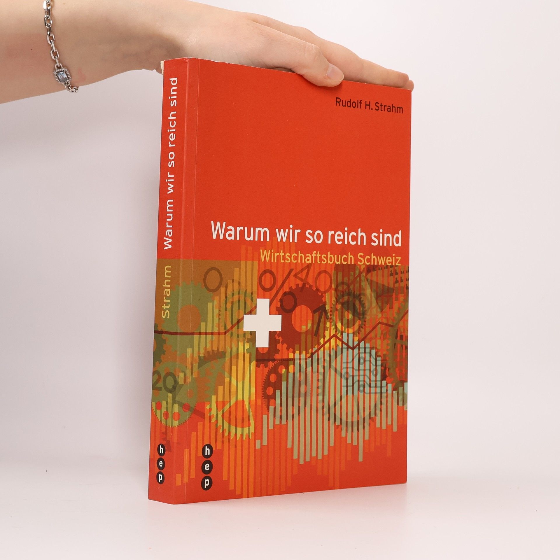 Rudolf Strahm Warum wir so reich sind