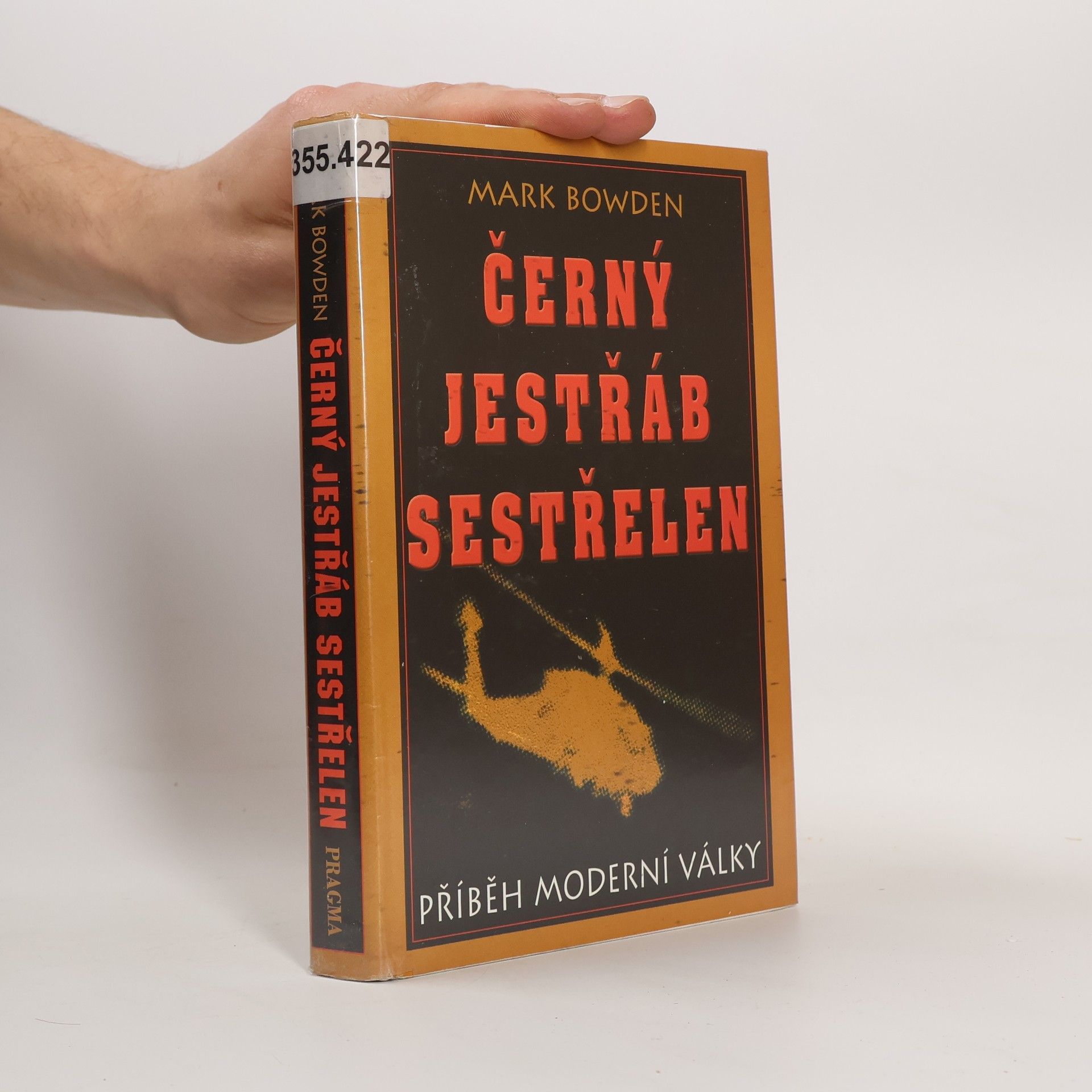 Mark Bowden Černý jestřáb sestřelen: Příběh moderní války