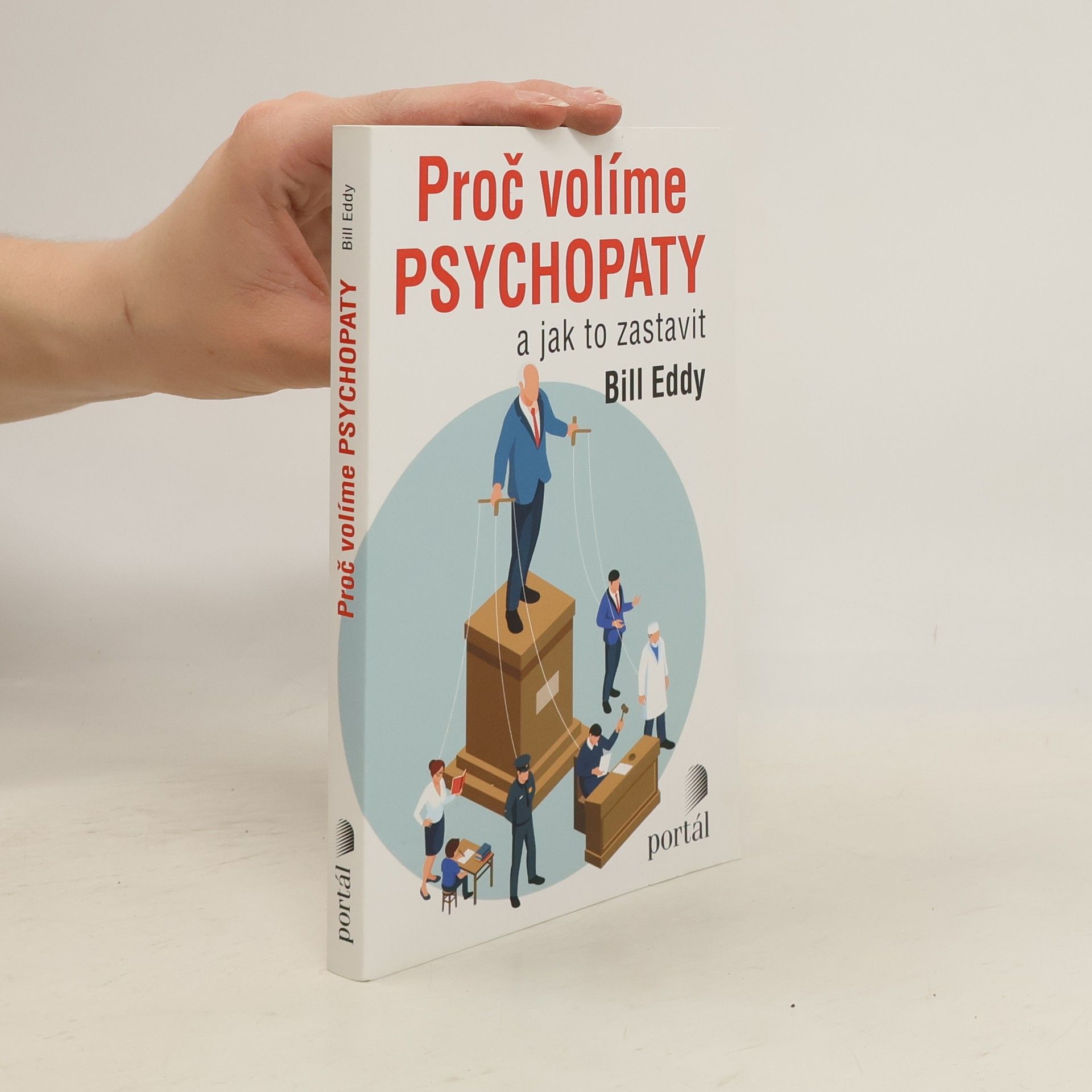 William A. Eddy Proč volíme psychopaty : a jak to zastavit