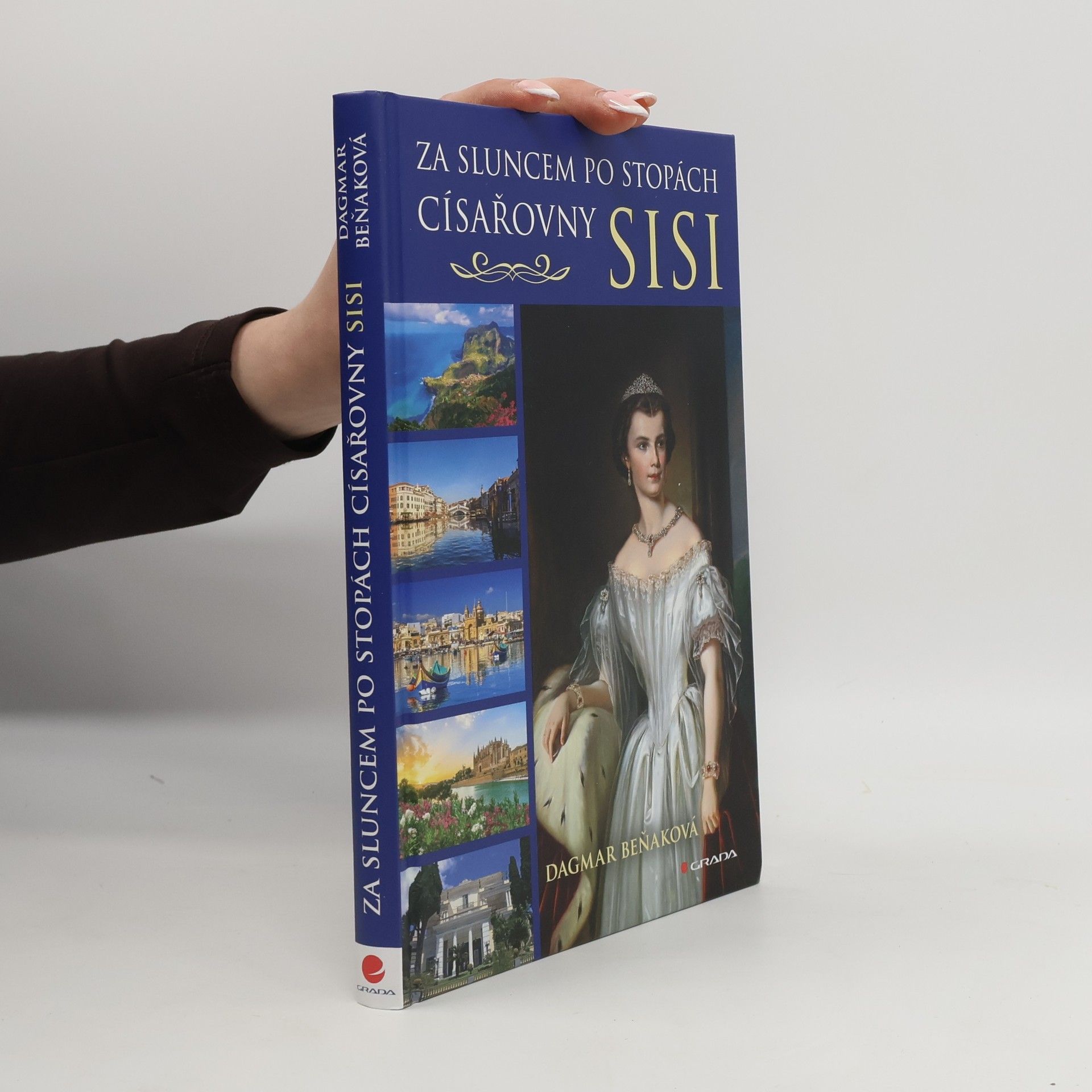 Dagmar Beňaková Za sluncem po stopách císařovny Sisi