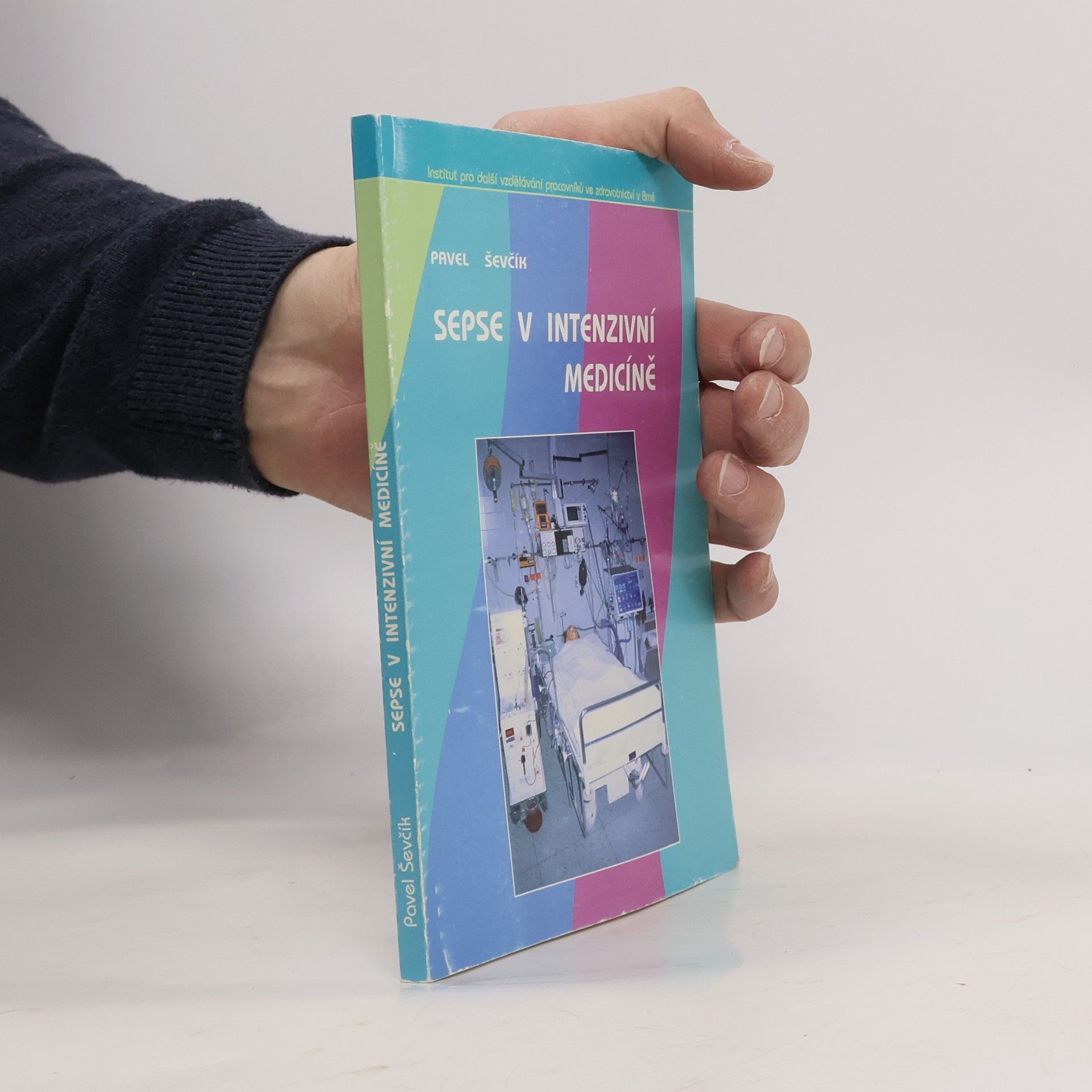 Pavel Ševčík Sepse v intenzivní medicíně