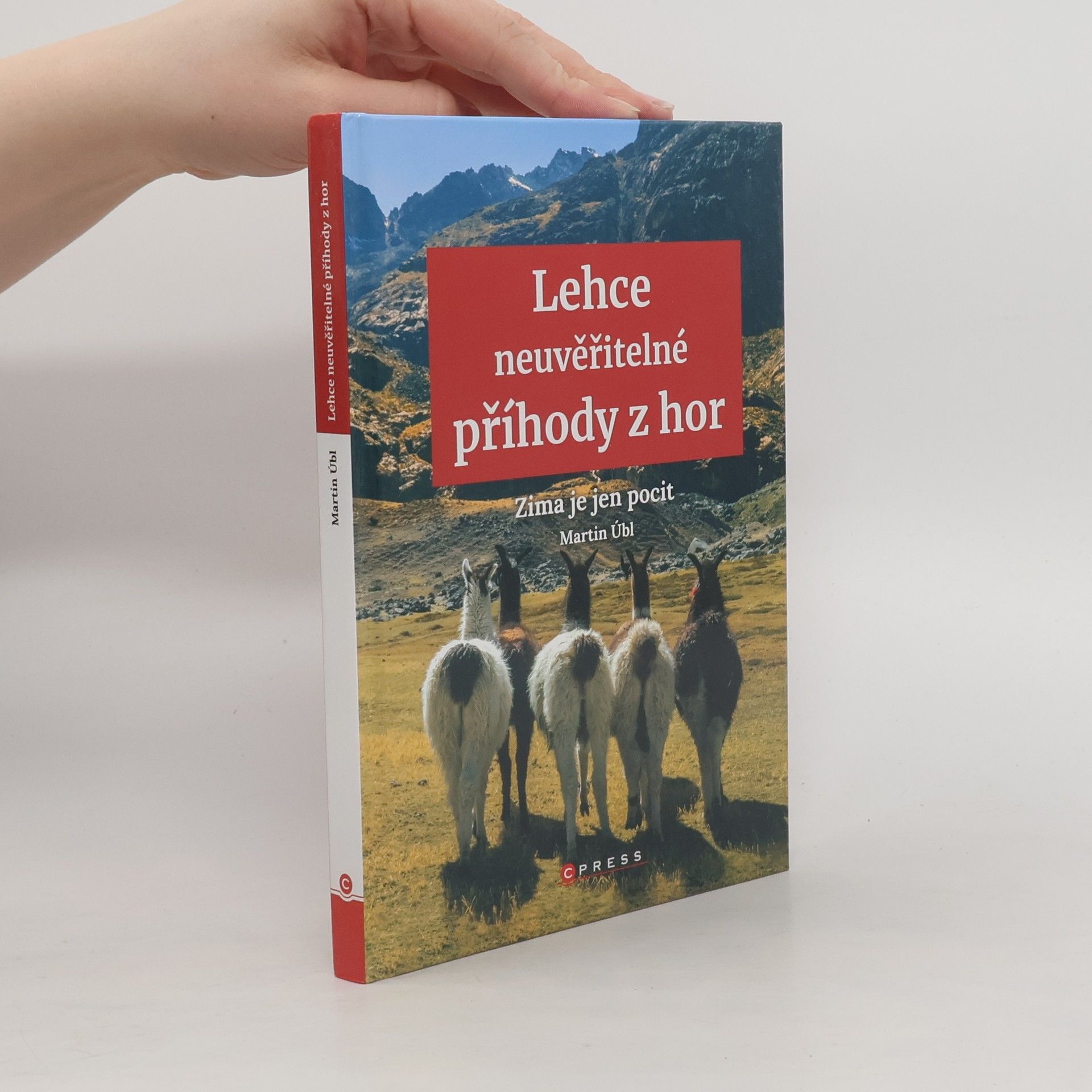 Martin Úbl Lehce neuvěřitelné příhody z hor