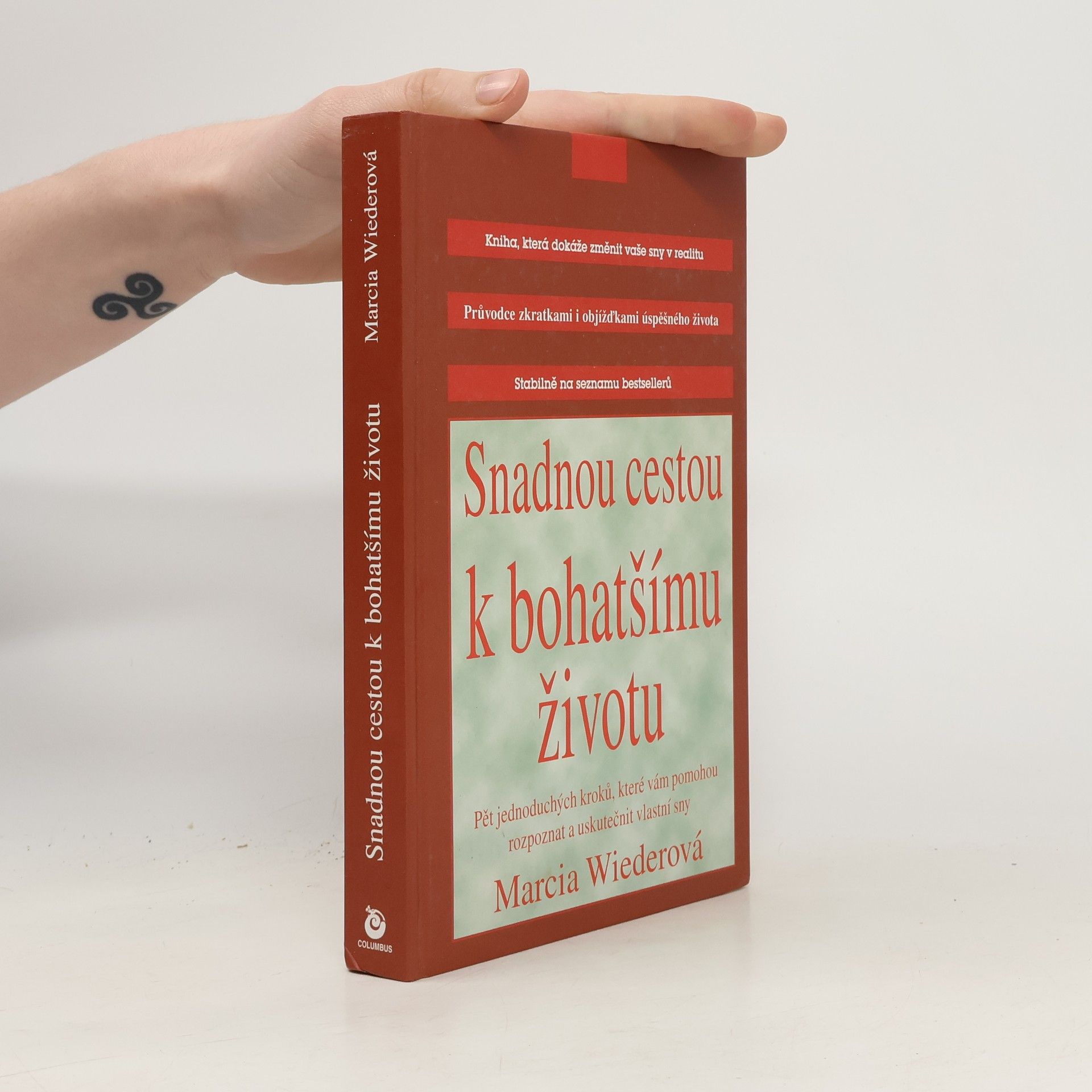 Marcia Wieder Snadnou cestou k bohatšímu životu: Pět kroků, které vám pomohou rozpoznat a uskutečnit vlastní sny