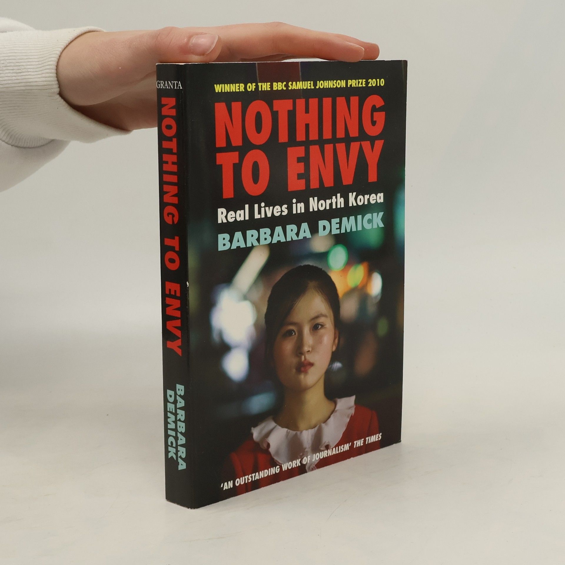 Barbara Demick Nothing to envy: Real lives in North Korea