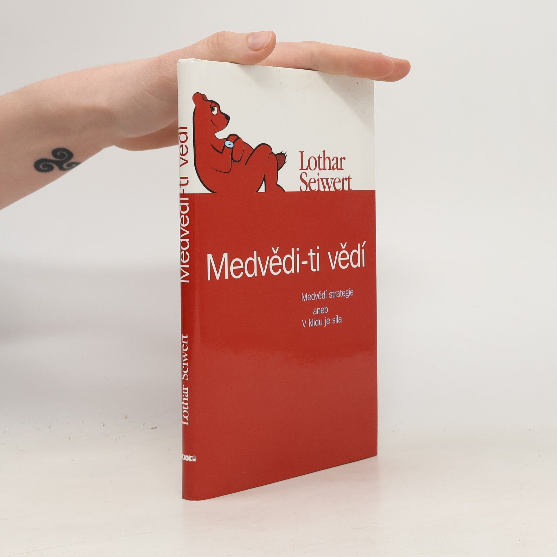 Lothar Seiwert Medvědi - ti vědí : medvědí strategie, aneb, V klidu je síla