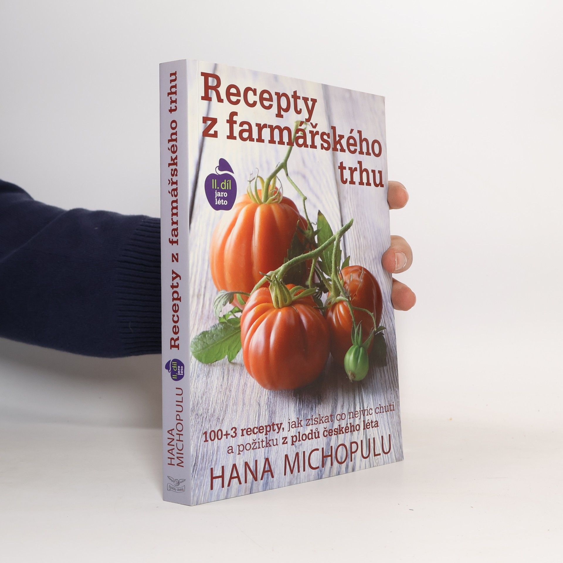 Hana Michopulu Recepty z farmářského trhu. II. díl Jaro, léto