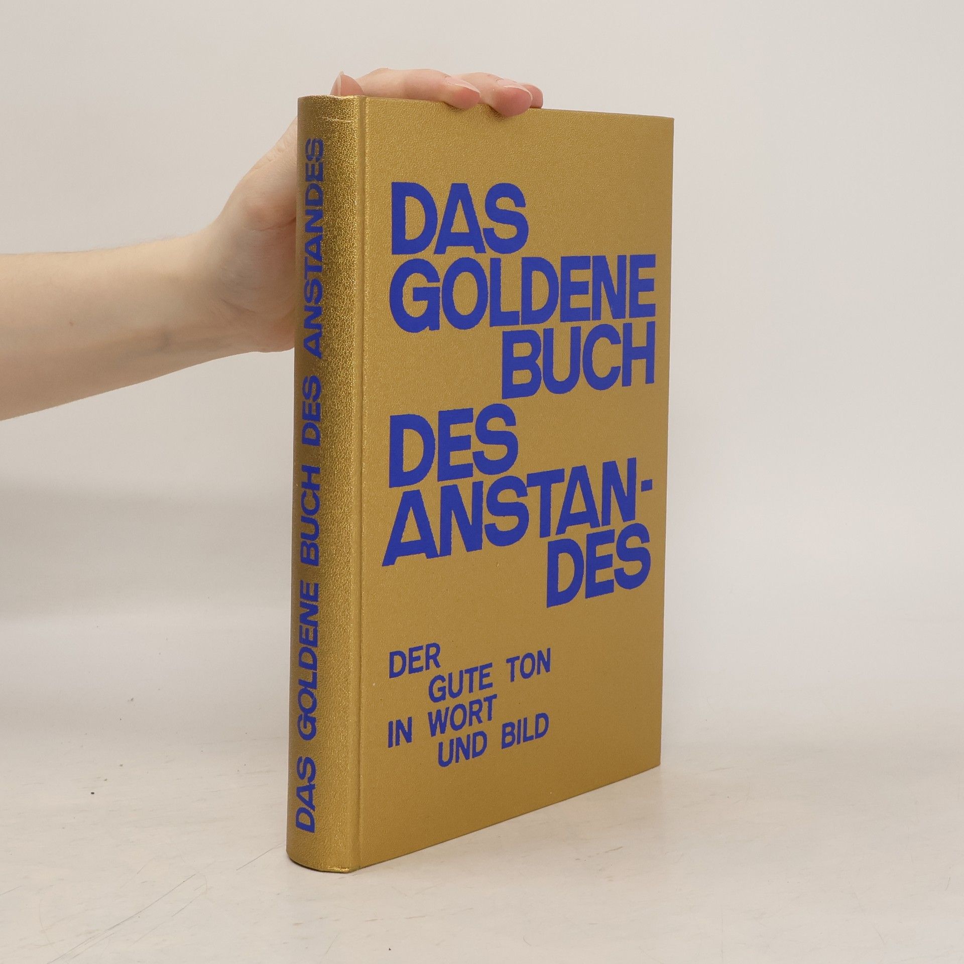 Fred Sigg Das goldene Buch des Anstandes : der gute Ton in Wort und Bild