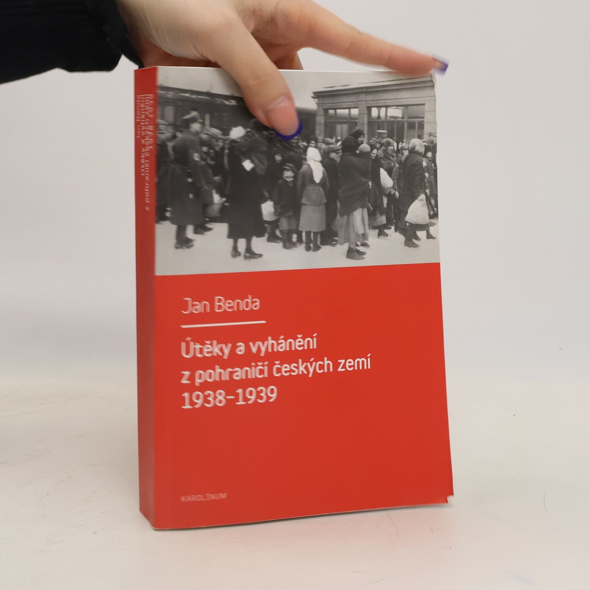 Jan Benda Útěky a vyhánění z pohraničí českých zemí 1938-1939