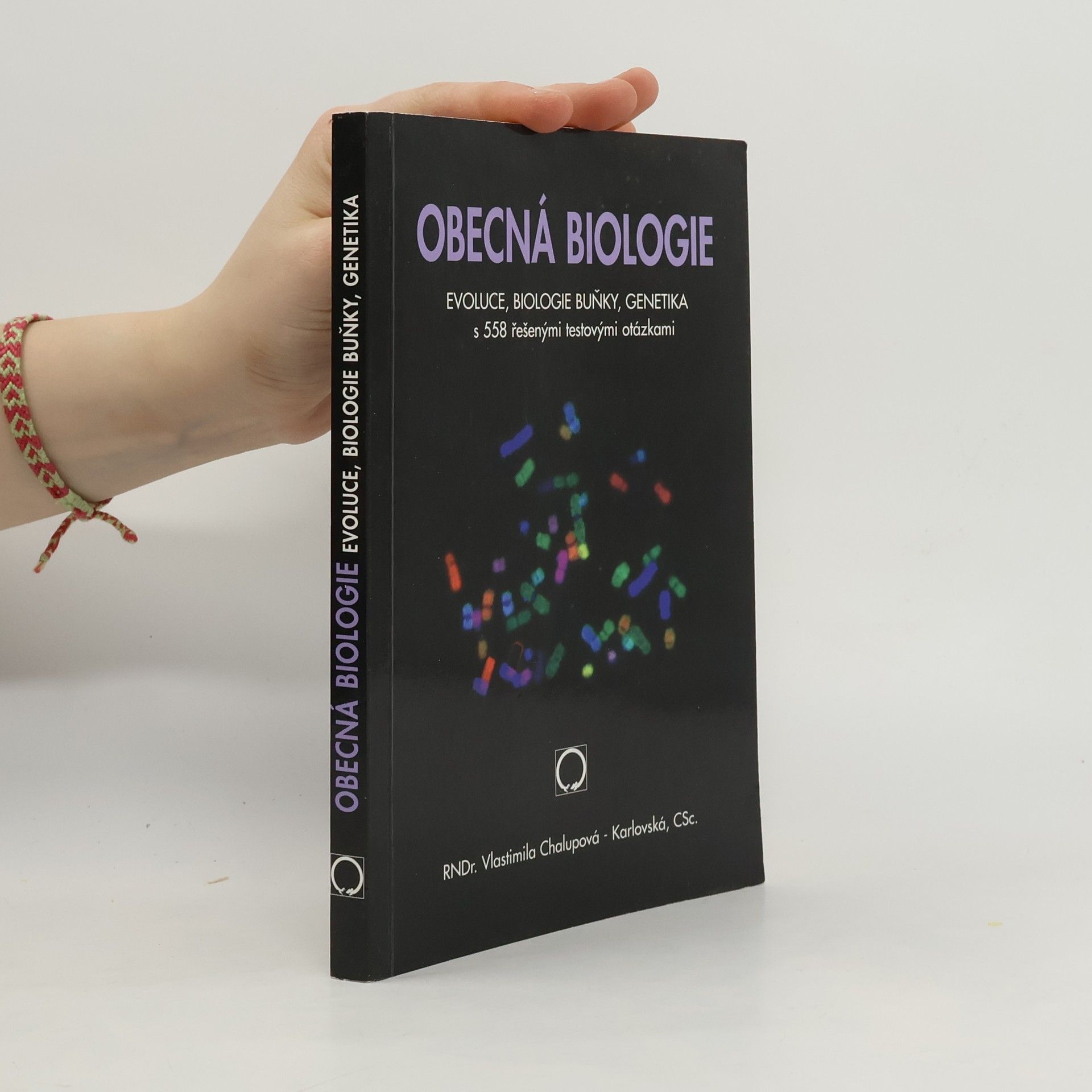 Vlastimila Chalupová Karlovská Obecná biologie : evoluce, biologie buňky, genetika : s 558 řešenými testovými otázkami