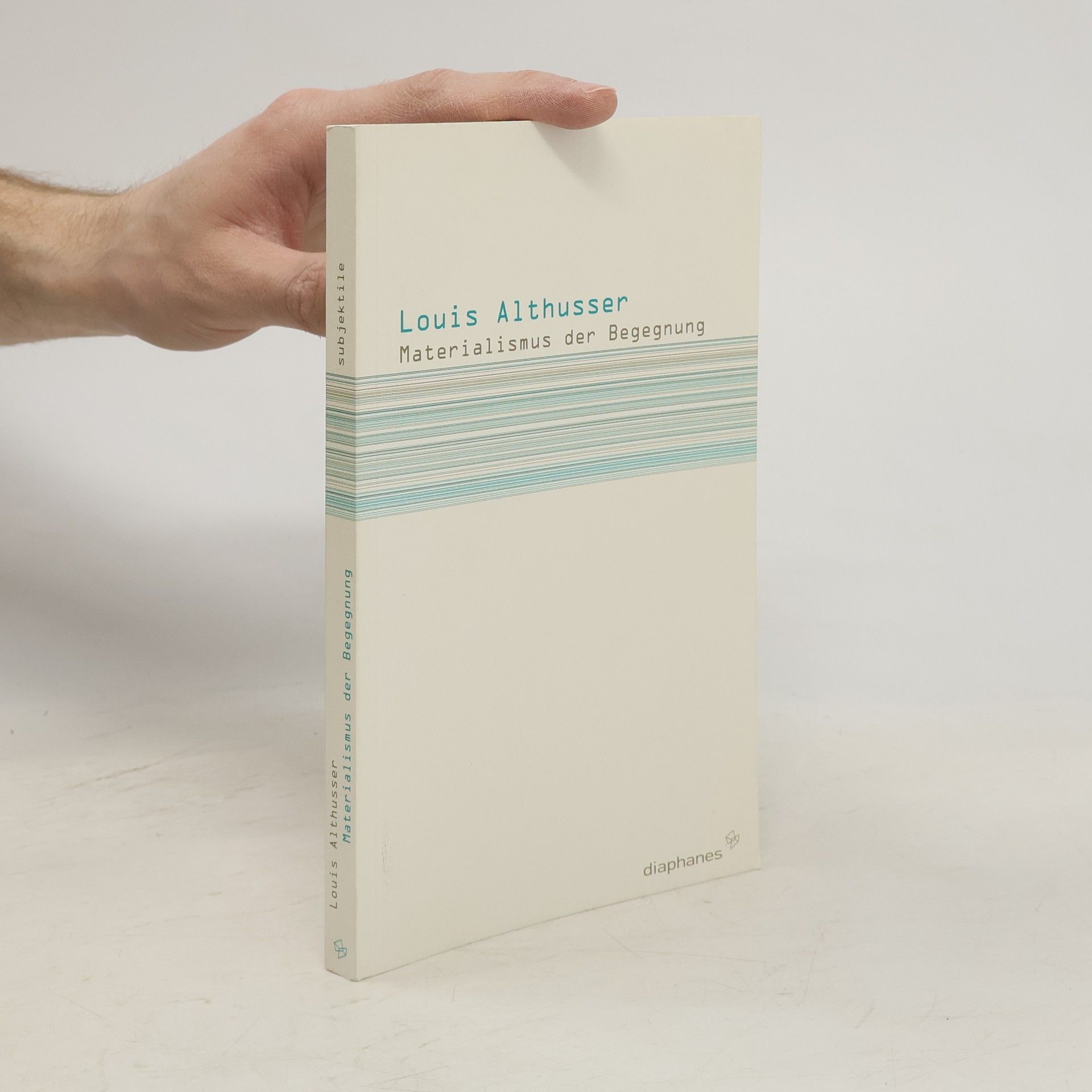 Louis Althusser Materialismus der Begegnung